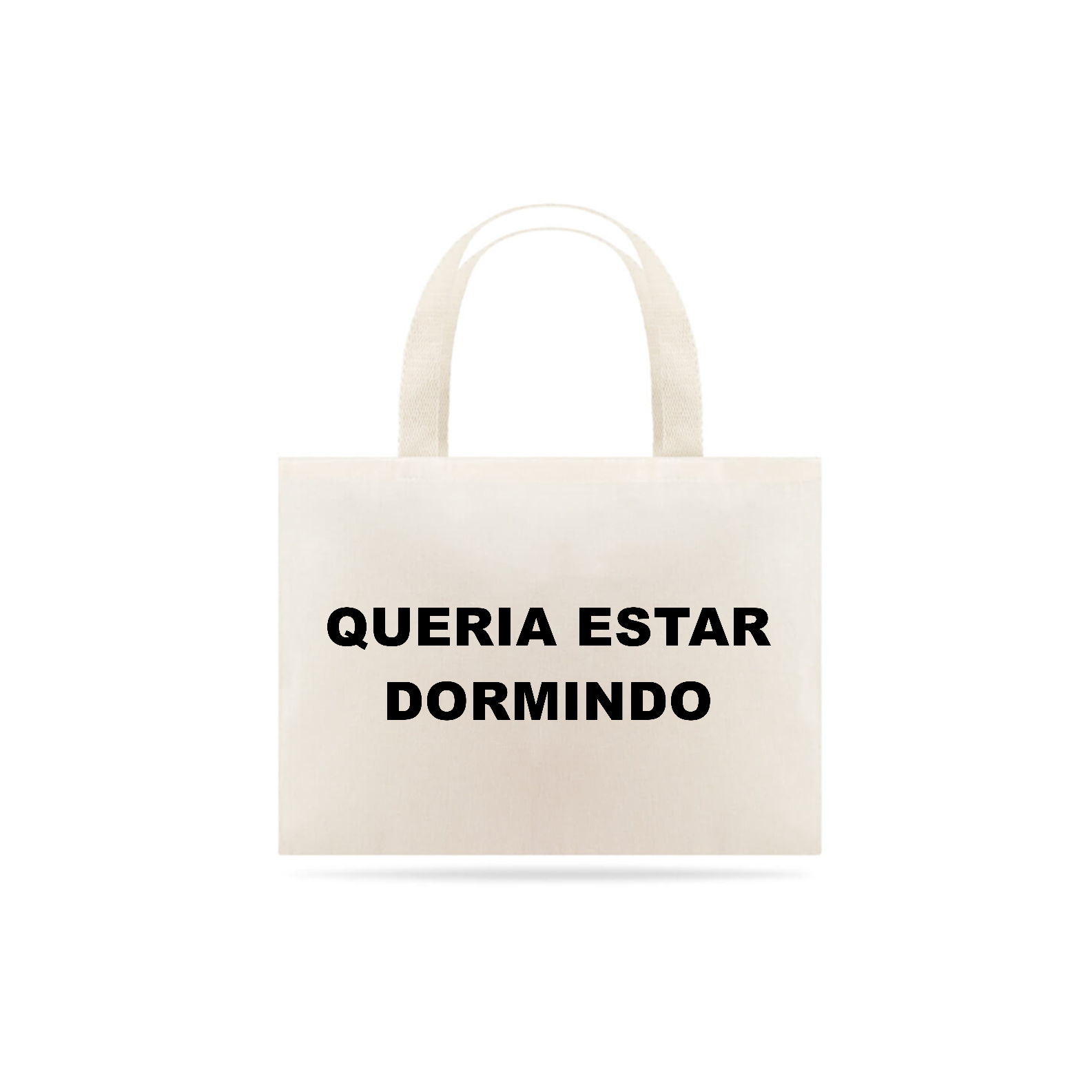 Nome do produto: Queria estar dormindo (eco bag)