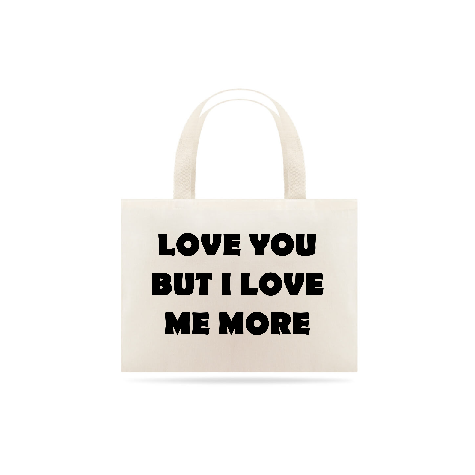 Nome do produto: Love you but I love me more (bag multiuso unissex)