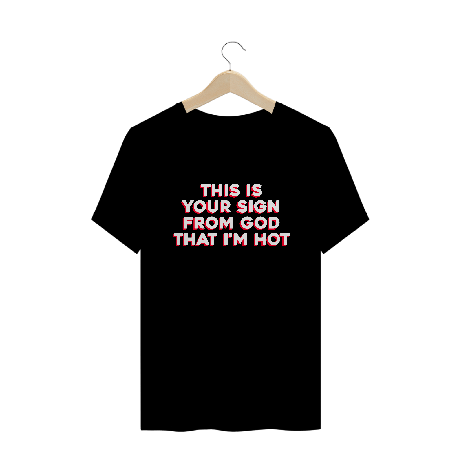 Nome do produto: This is your sign from God that i\'m hot (camiseta black)