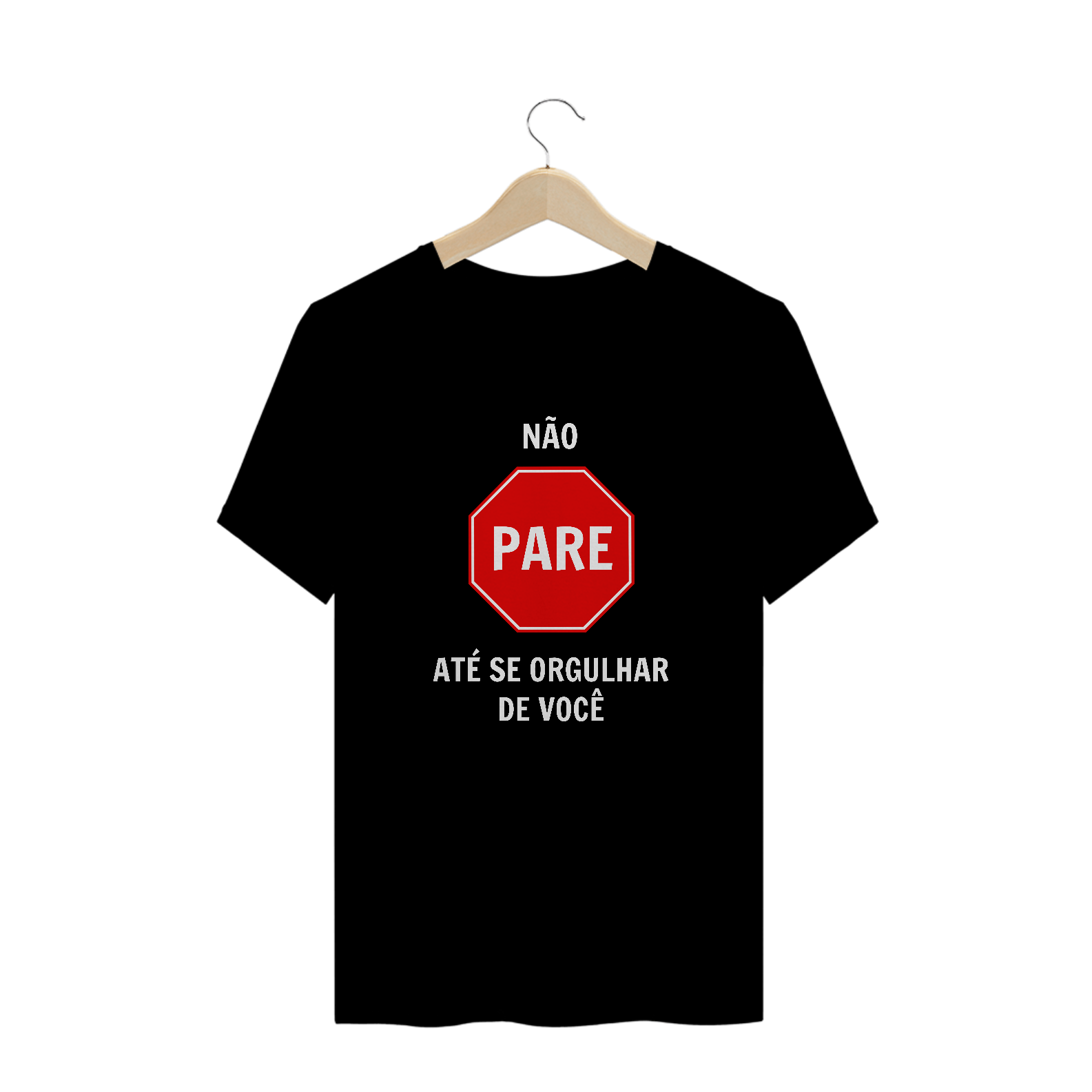 Nome do produto: Não pare até se orgulhar de você (camiseta preta ou outras cores)
