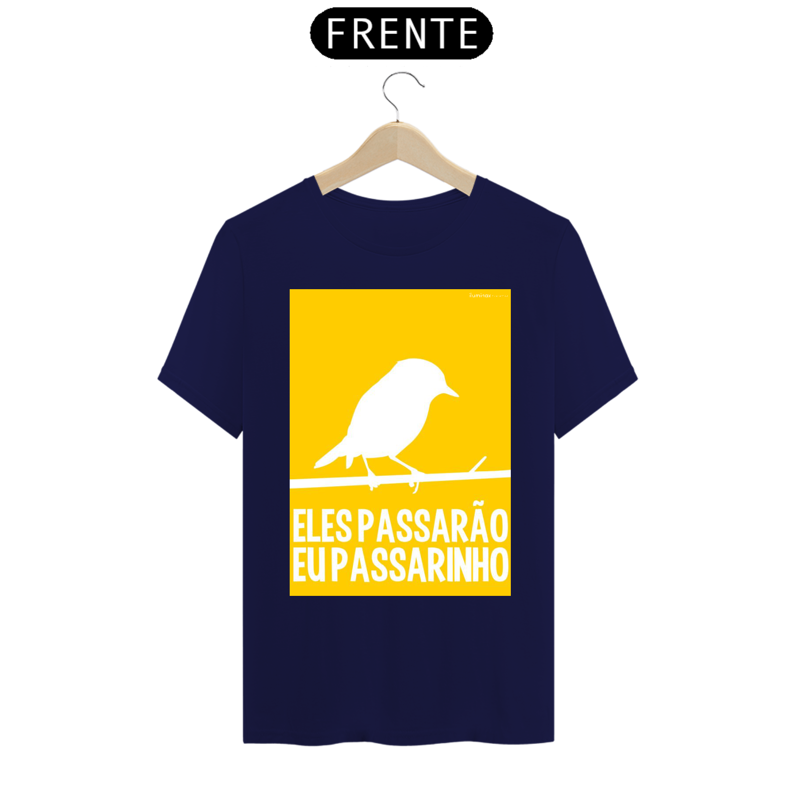 Nome do produto: CAMISETA ELES PASSARÃO EU PASSARINHO