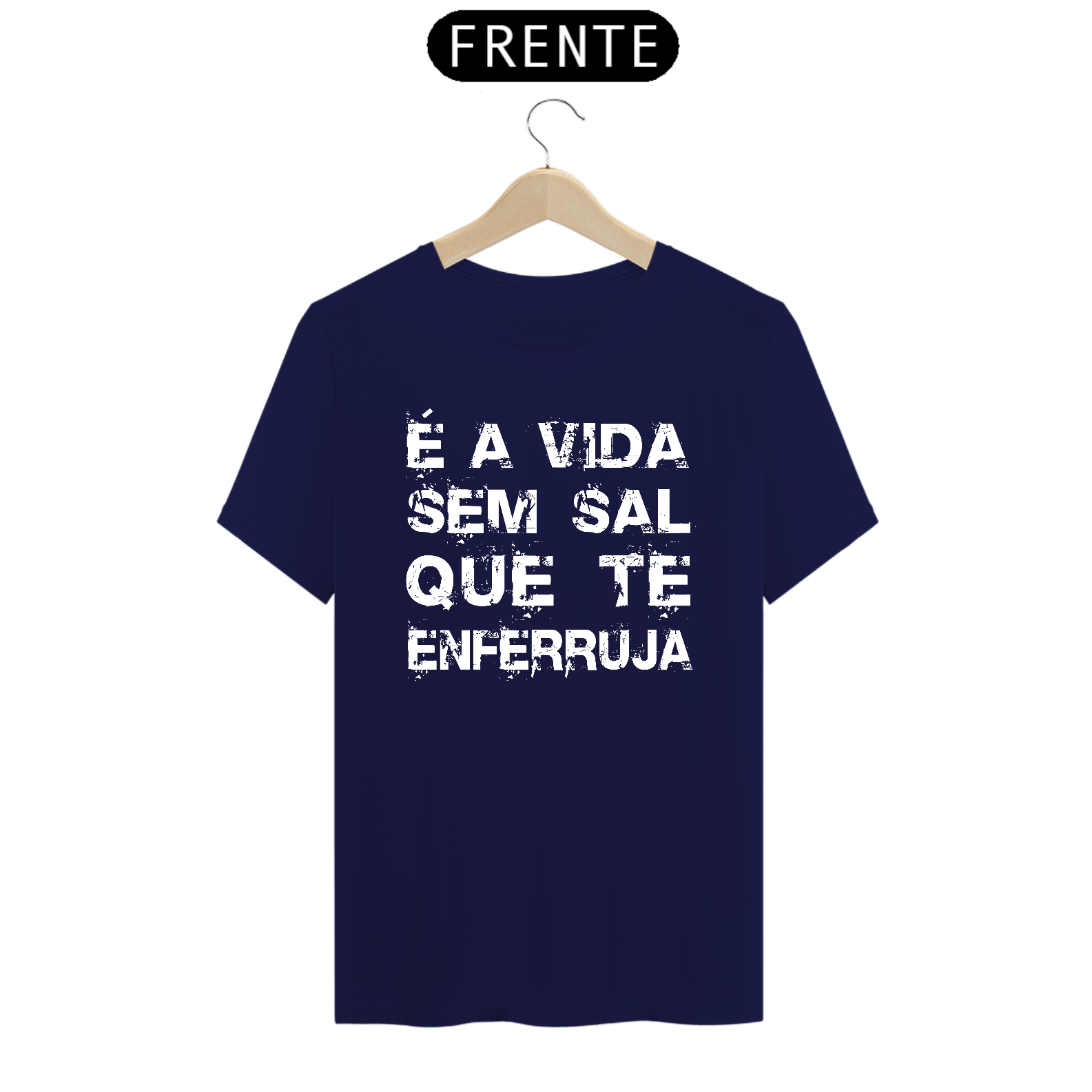 Nome do produto: CAMISA É A VIDA SEM SAL ES
