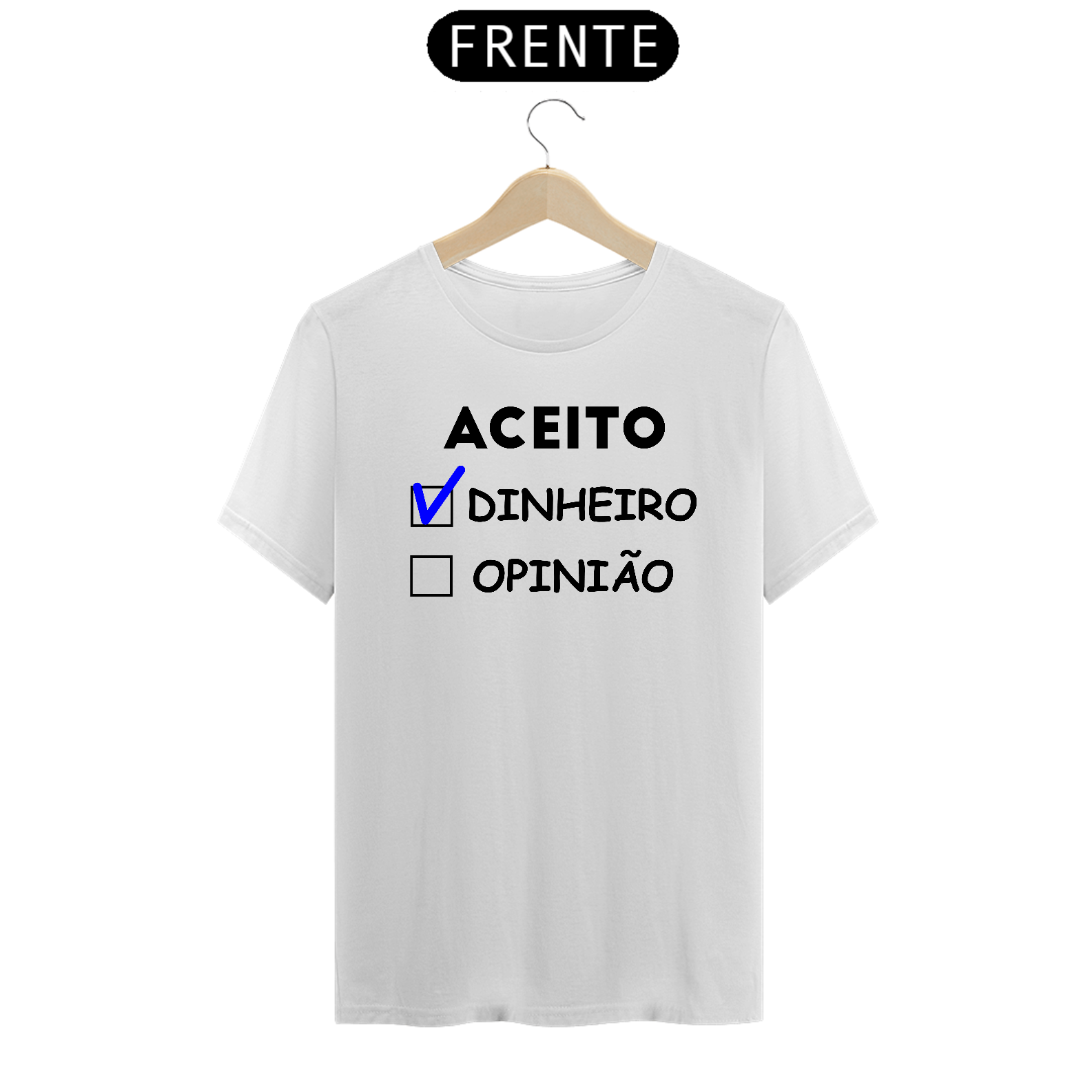 Nome do produto: CAMISA ACEITO DINHEIRO CL