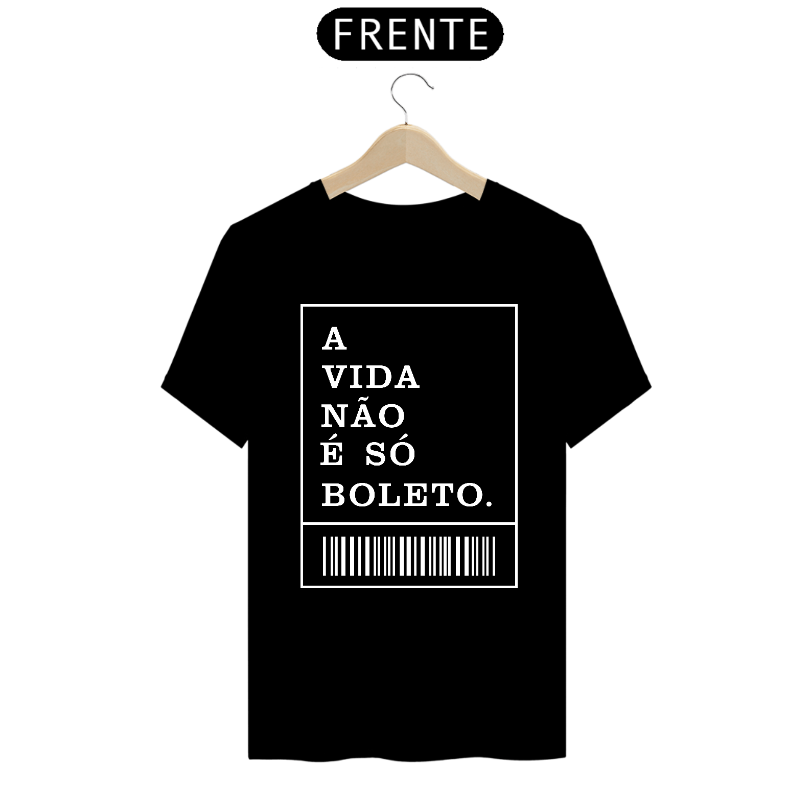 Nome do produto: CAMISA A VIDA NÃO É SÓ BOLETO ES