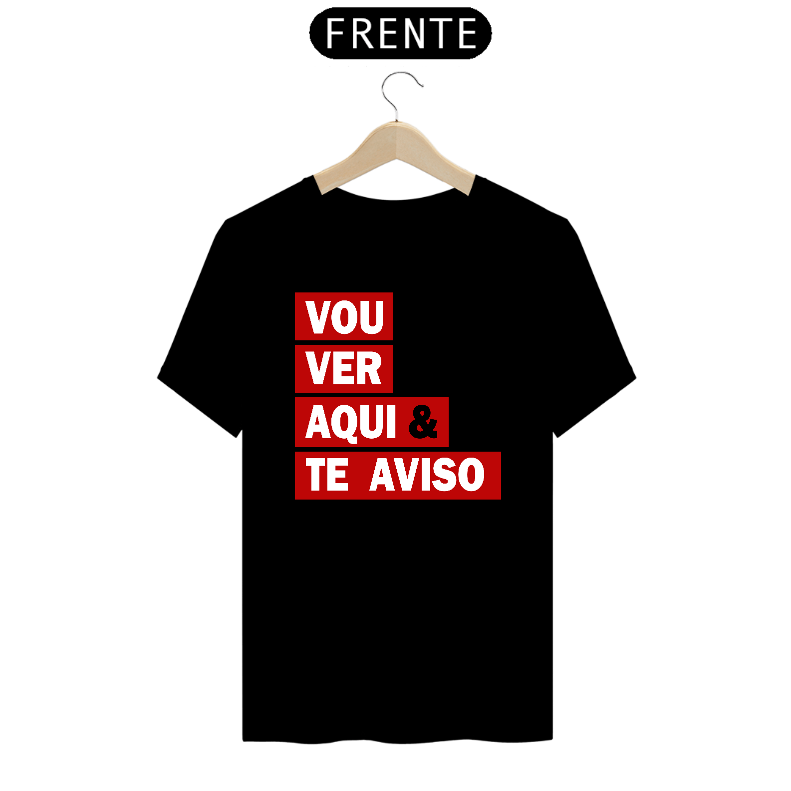 Nome do produto: CAMISA VOU VER AQUI & TE AVISO