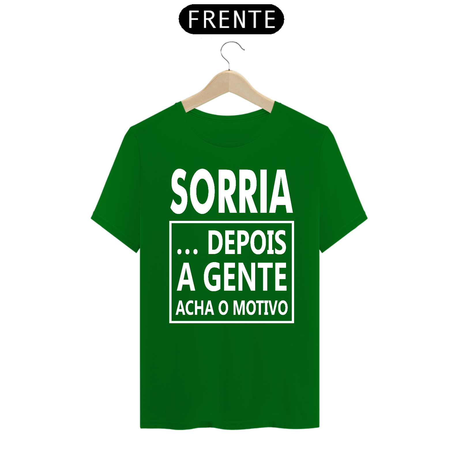 Nome do produto: CAMISA SORRIA DEPOIS A GENTE