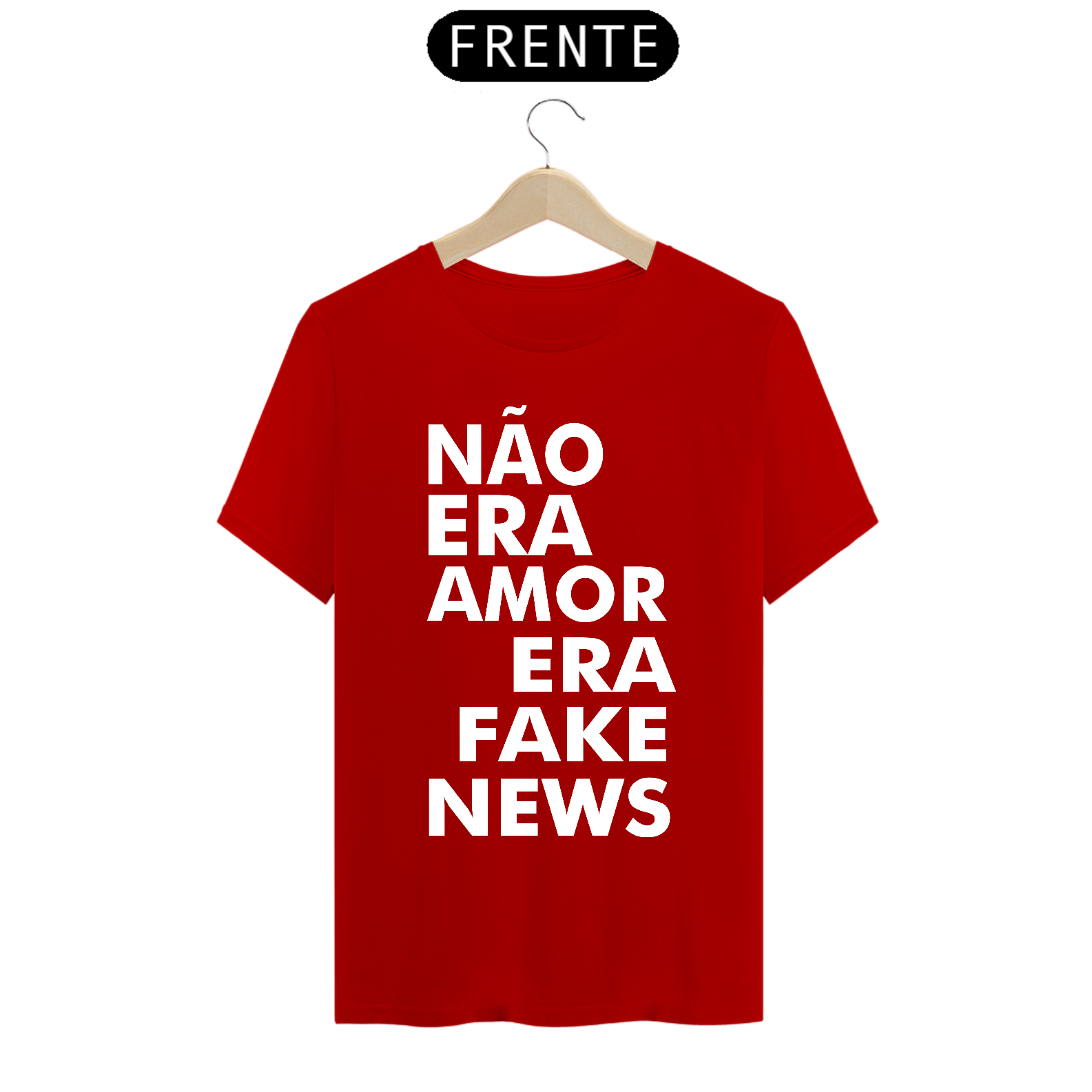 Nome do produto: CAMISA NÃO ERA AMOR ERA FAKE NEWS