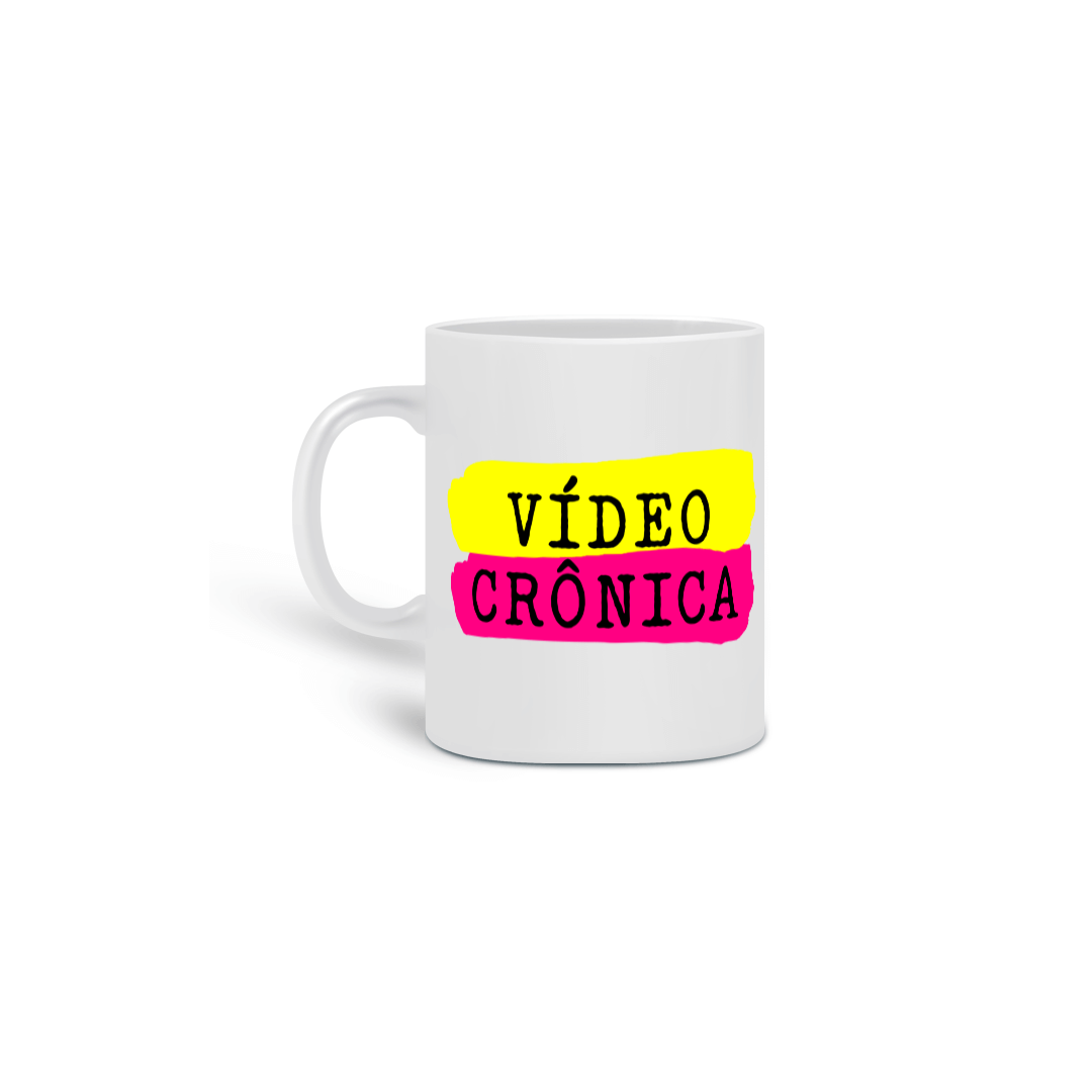 Nome do produto: Caneca Vídeo Crônica
