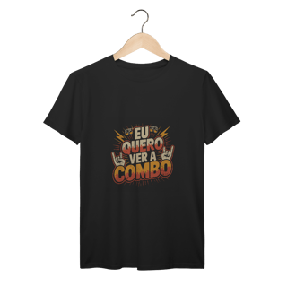 CAMISETA - EU QUERO VER A COMBO