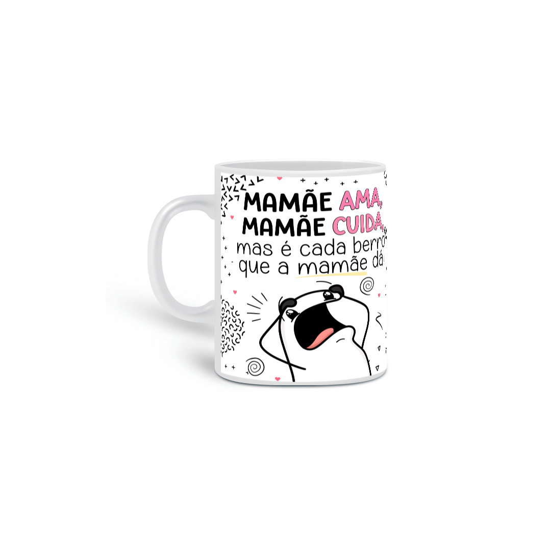 Nome do produto: Caneca Mãe Ama Mãe Cuida