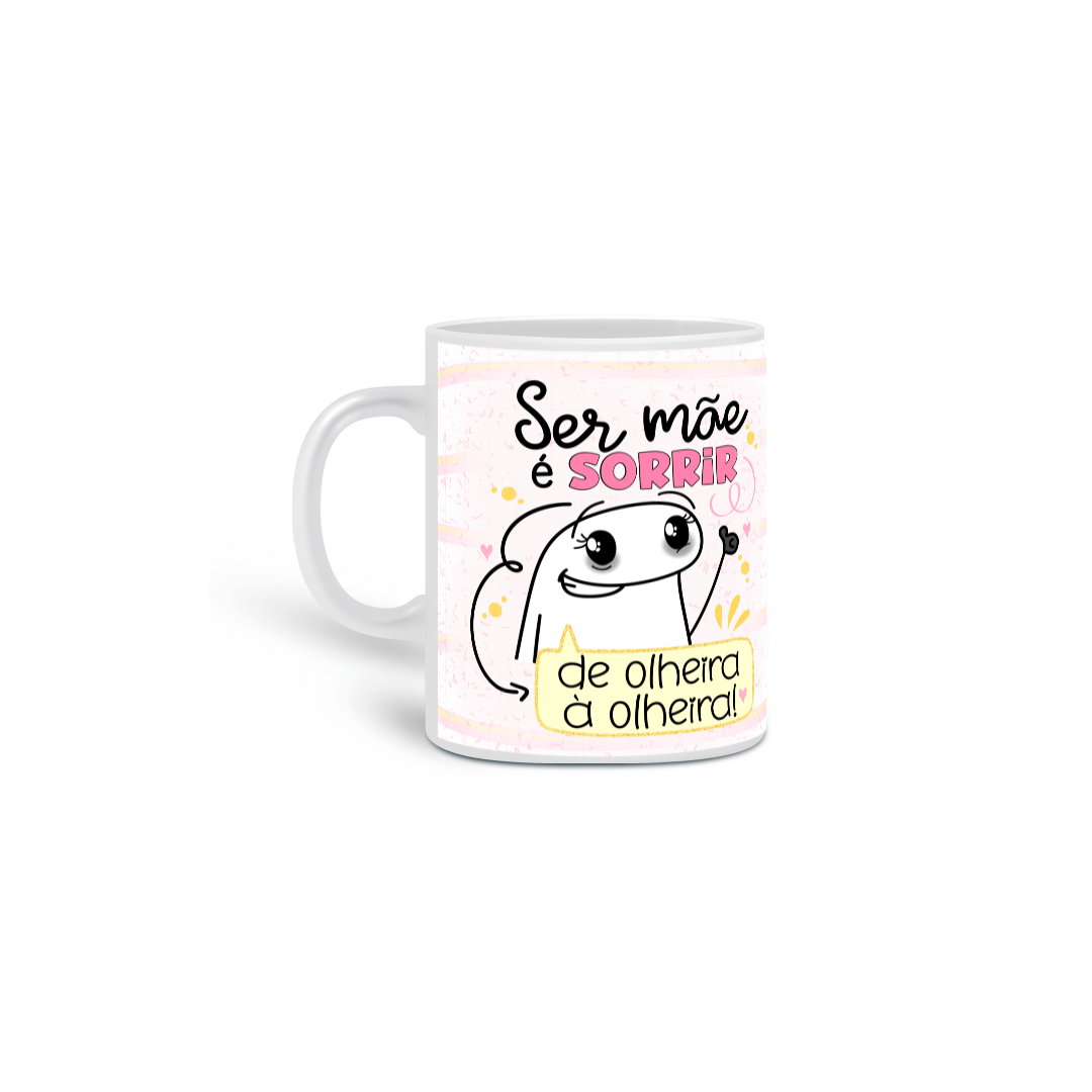 Nome do produto: Caneca Ser Mãe é Sorrir
