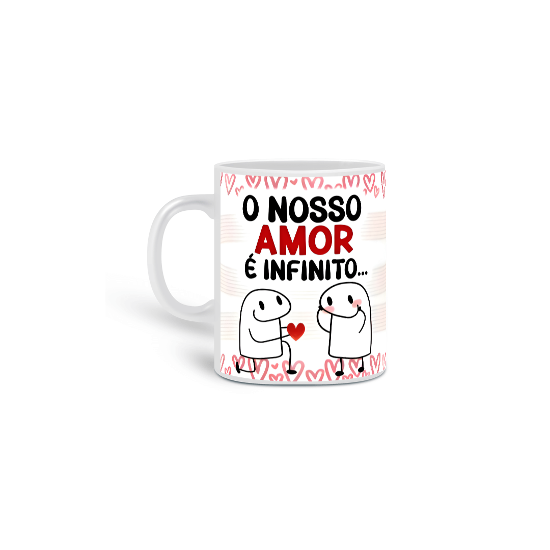 Nome do produto: Caneca O Nosso Amor é Infinito