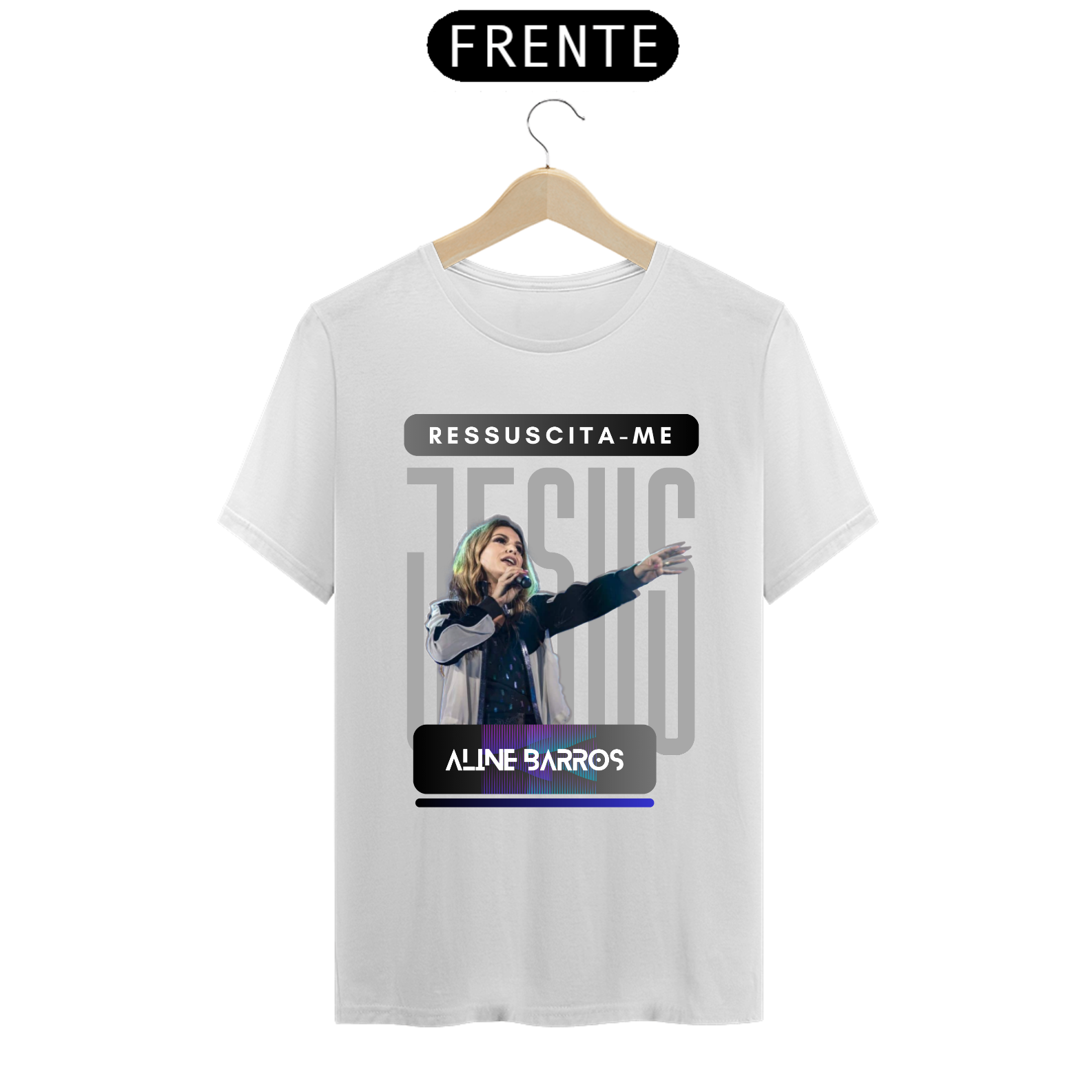 Nome do produto: T-Shirt Classic - Aline Barros Ressuscita-Me