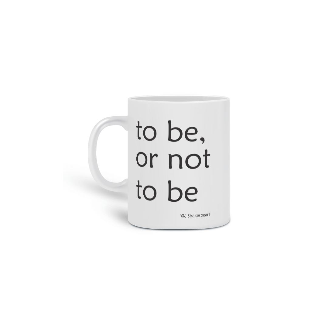 Nome do produto: CANECA - TO BE OR NOT TO BE