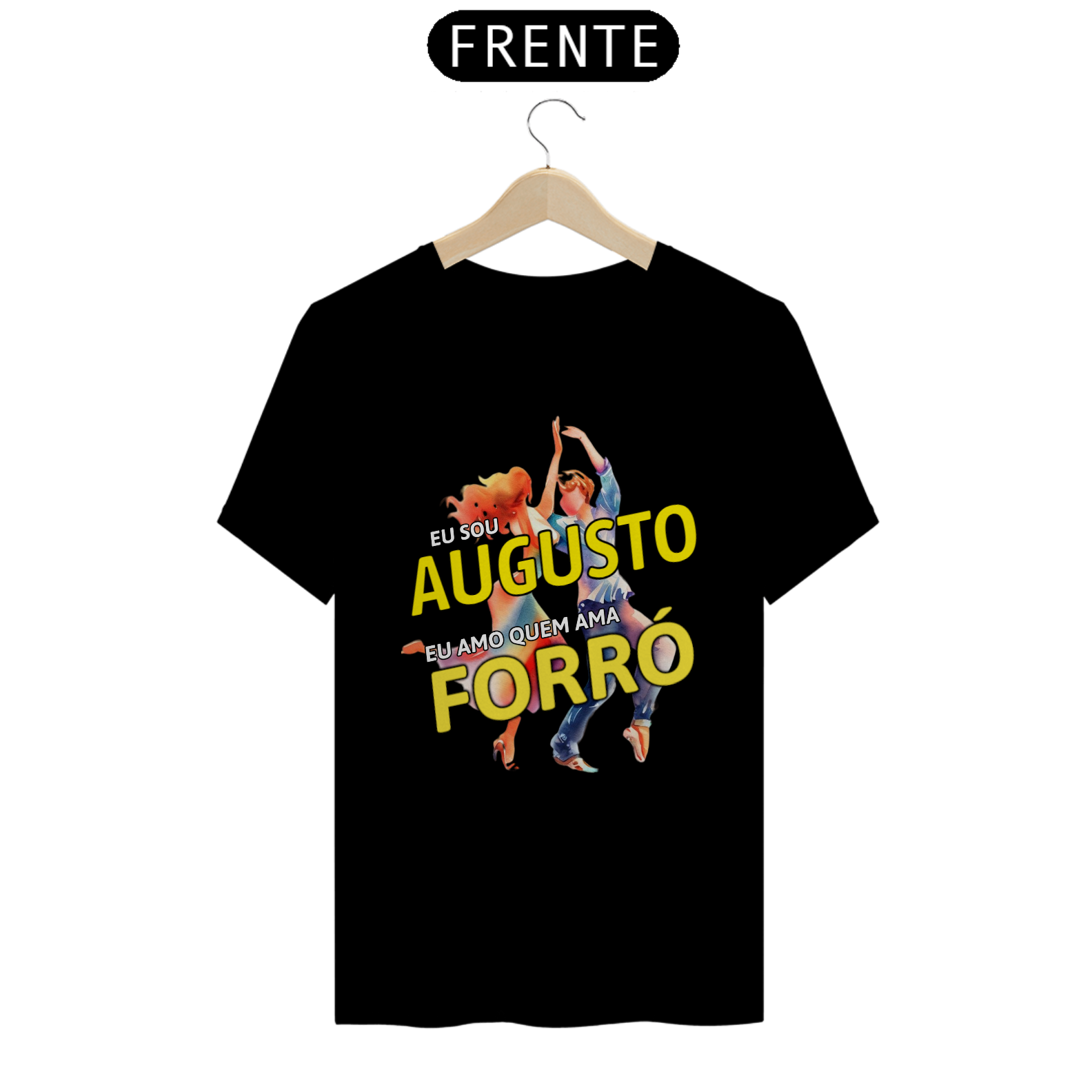 Nome do produto: Camisa \'\'Eu sou Augusto, eu amo quem ama FORRÓ\'\'