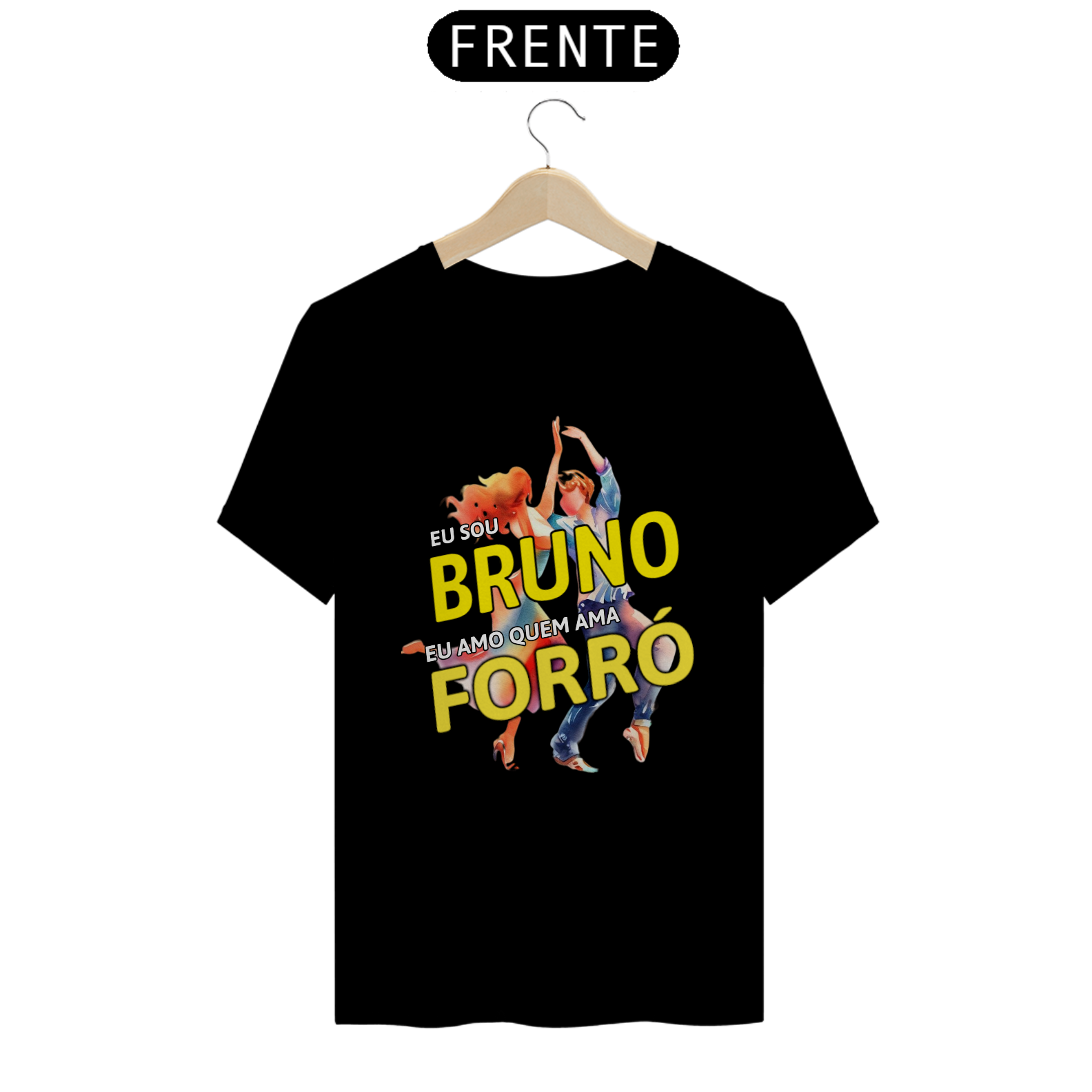 Nome do produto: Camisa \'\'Eu sou Bruno, eu amo quem ama FORRÓ\'\'
