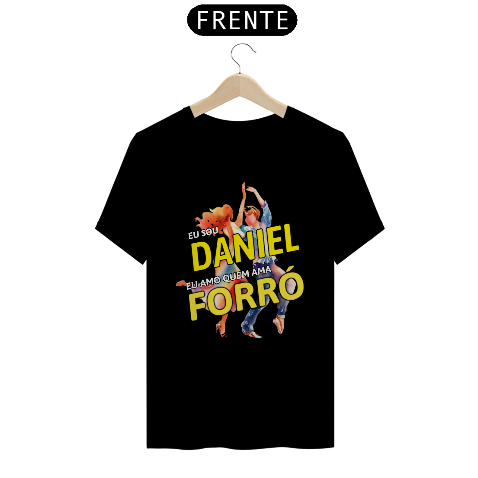 Nome do produto: Camisa \'\'Eu sou Daniel, eu amo quem ama FORRÓ\'\'