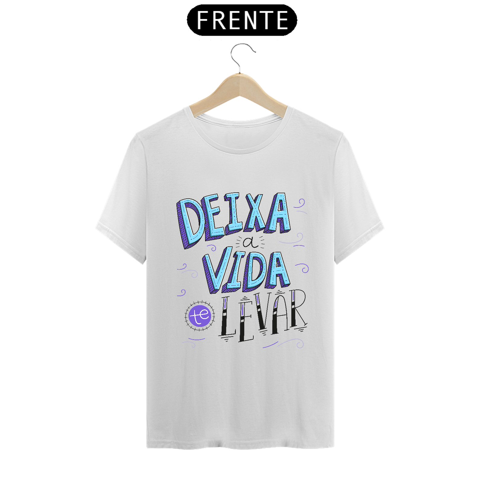 Nome do produto: Camiseta - Deixa  a vida te levar
