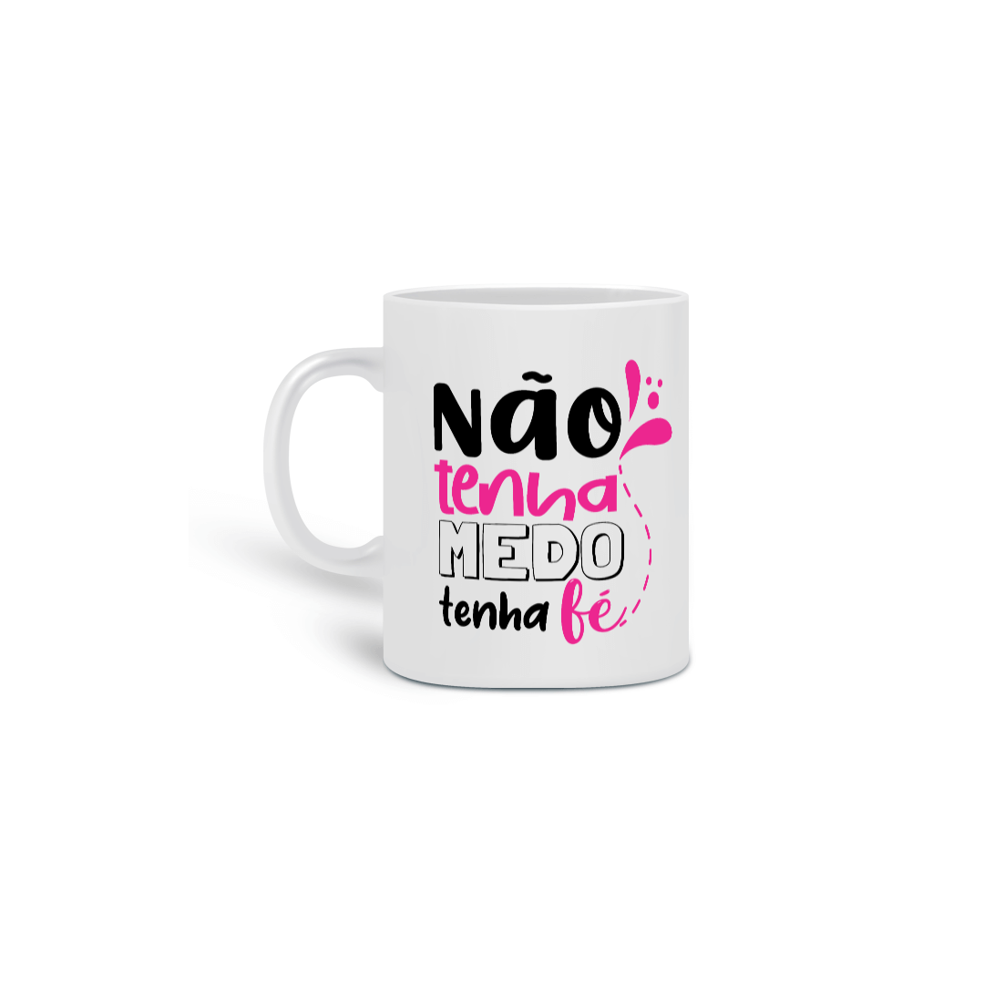 Nome do produto: Caneca - Não tenha Medo