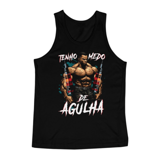 Camiseta Regata - Tenho Medo de Agulha.