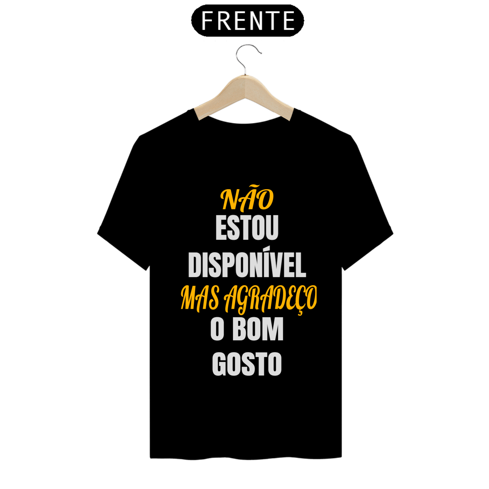 Nome do produto: Camiseta não estou disponÍvel