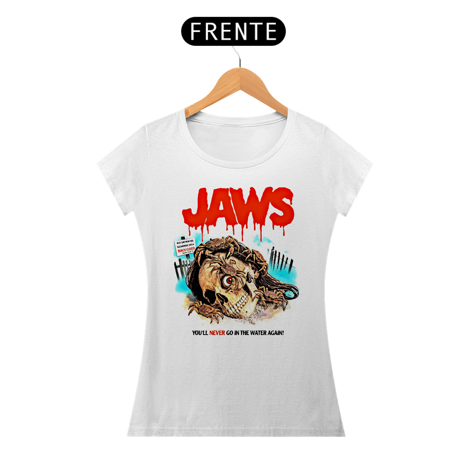 Camiseta Feminina Tubarão - VOCÊ NUNCA MAIS VAI ENTRAR NA ÁGUA! Estampa Filme Terror
