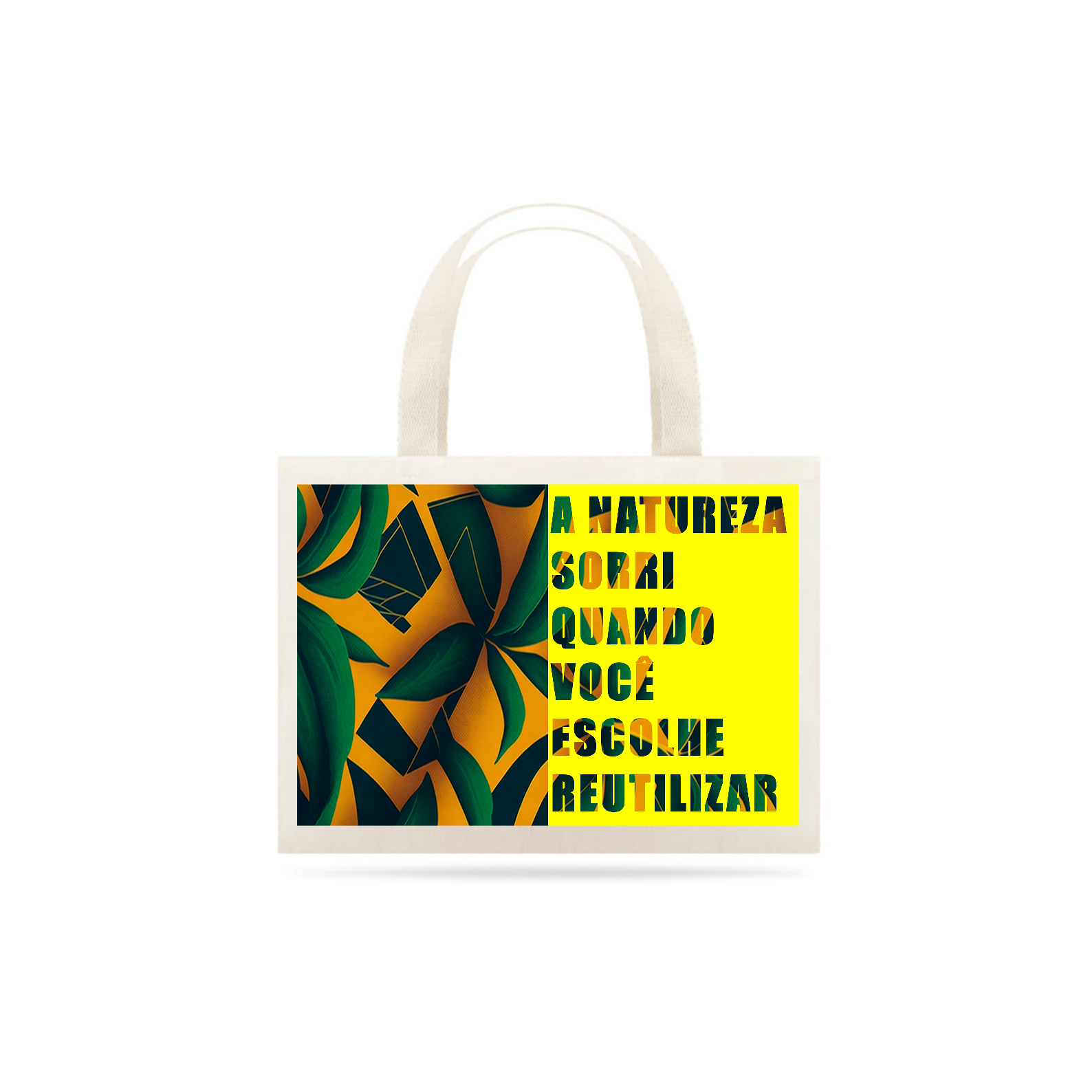 0000282 - Ecobag Frases Ecológicas 003 A Natureza Sorri Quando Você Escolhe Reutilizar