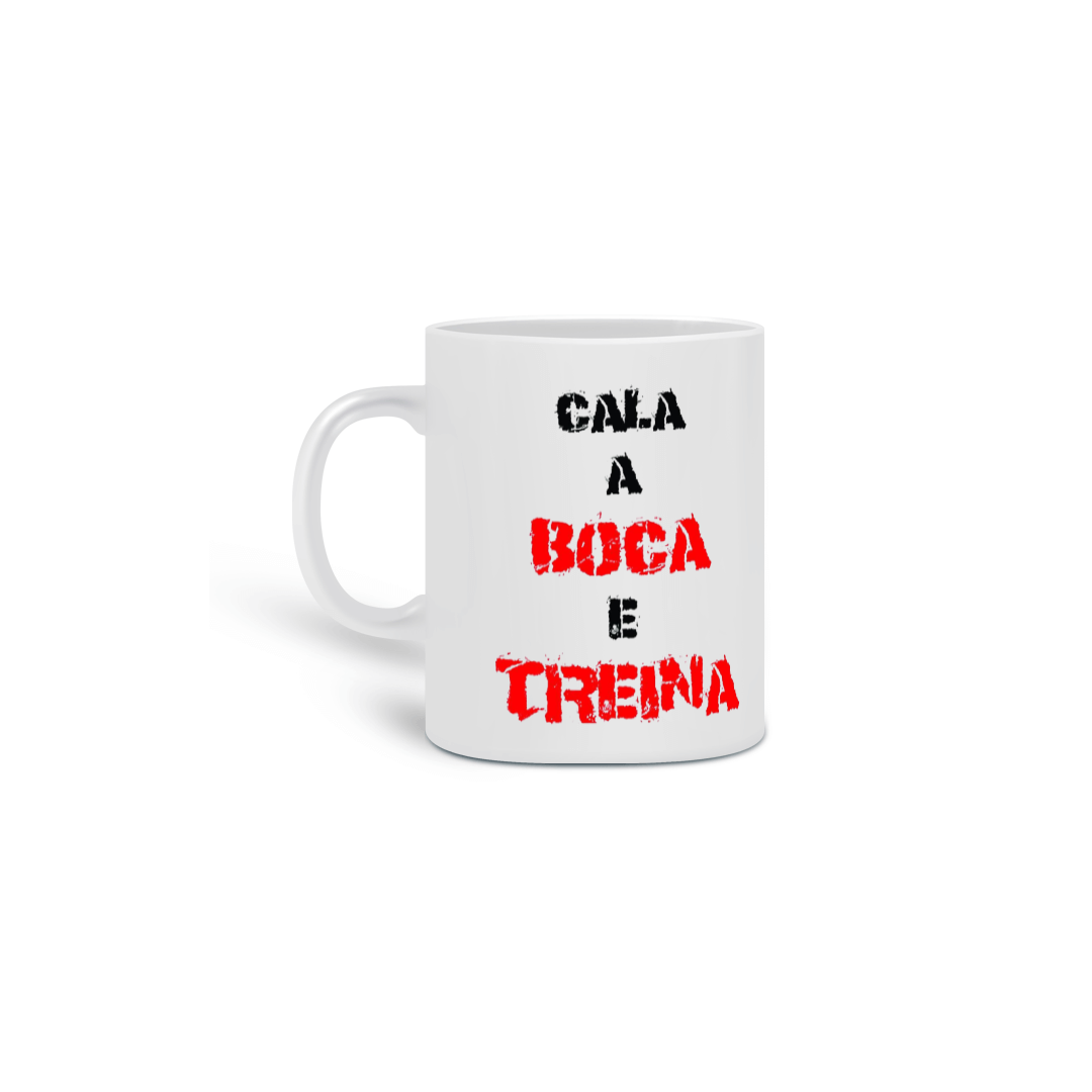 Nome do produto: Caneca cala a boca e treina 