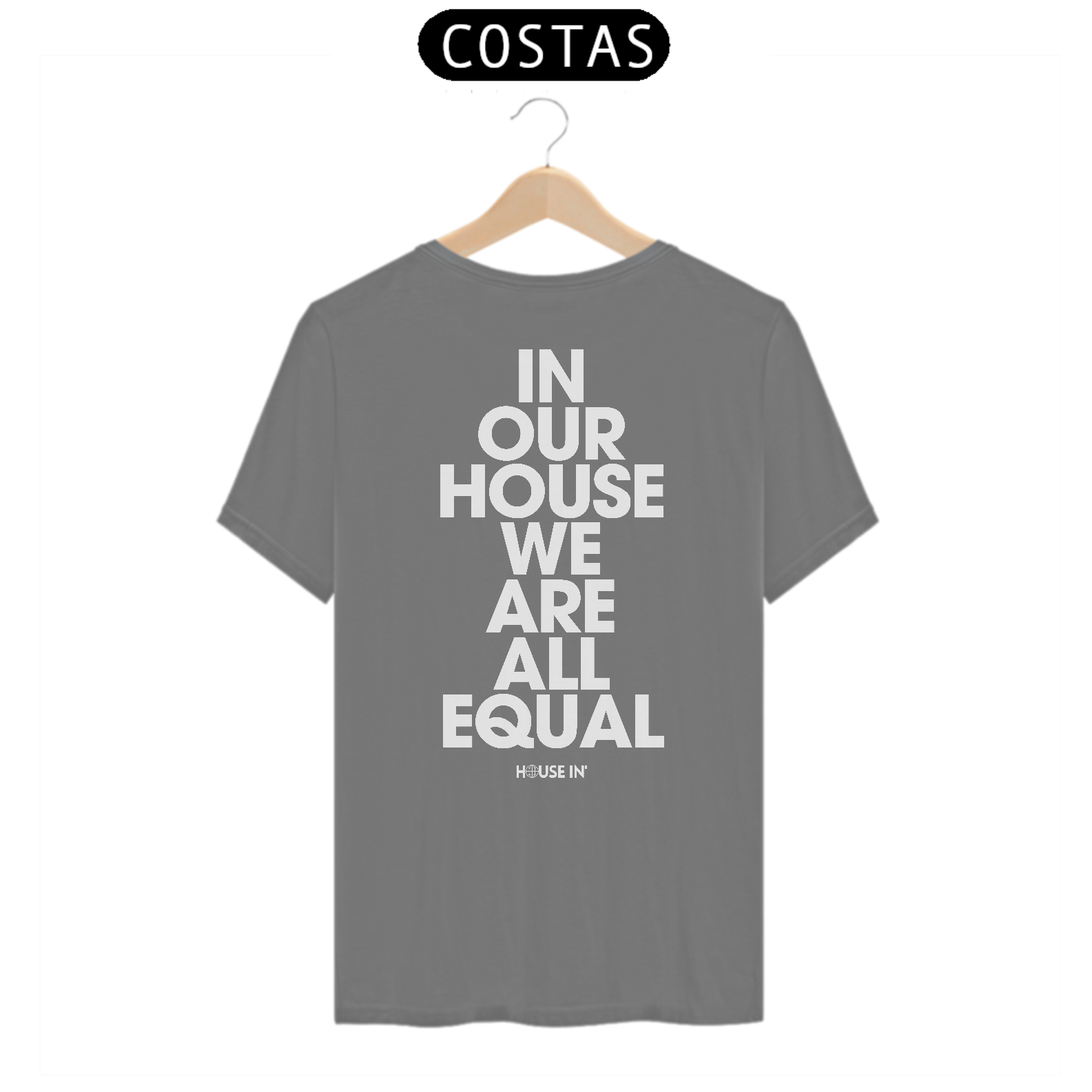 Nome do produto: In Our House We Are All Equal