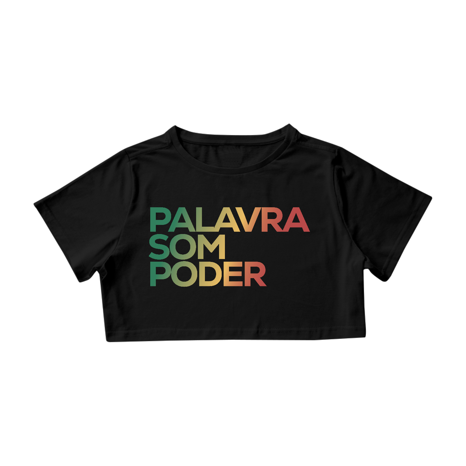 Nome do produto: CROPPED PALAVRA SOM PODER