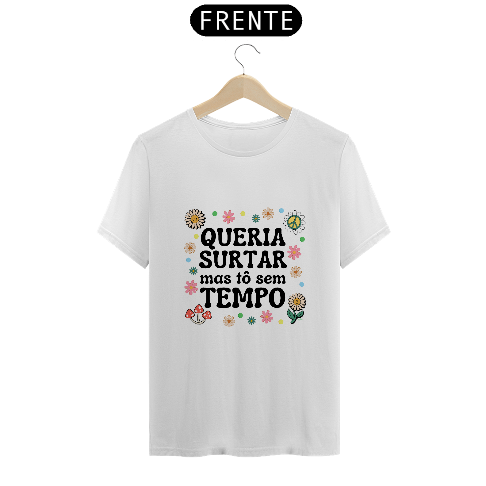Nome do produto: Camiseta Queria surtar