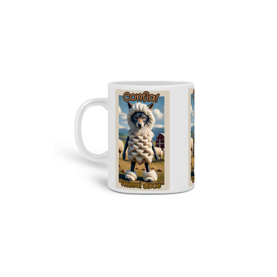Nome do produto: CANECA PERSONALIZADA CRIATIVA EM CERÂMICA 325ML 03 LADOS, LOBO EM PELE DE CORDEIRO CONFIA 