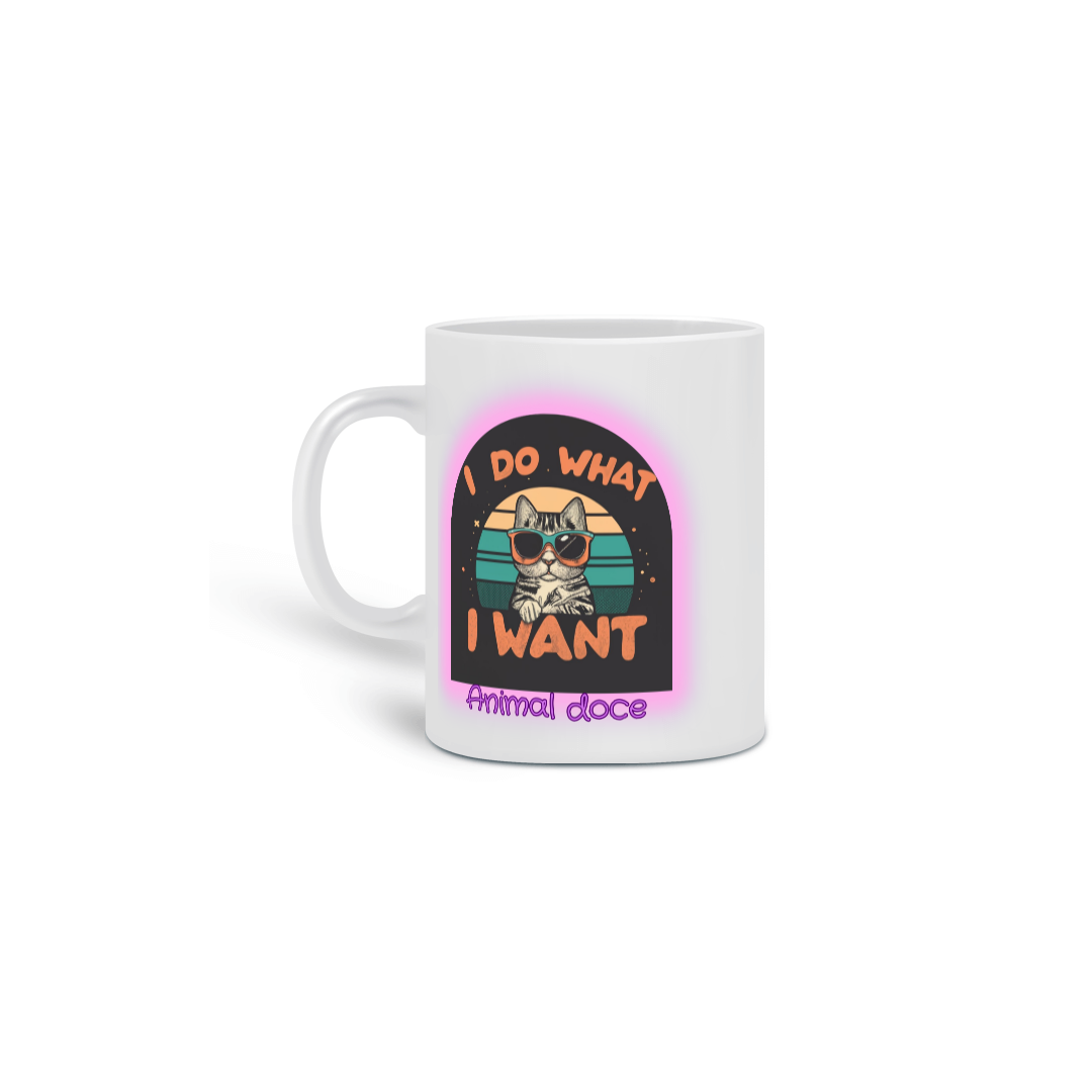 Nome do produto: CANECA PERSONALIZADA CRIATIVA EM CERÂMICA, 325ML C/02 LADOS I DO WHAT I WANT ANIMAL DOCE