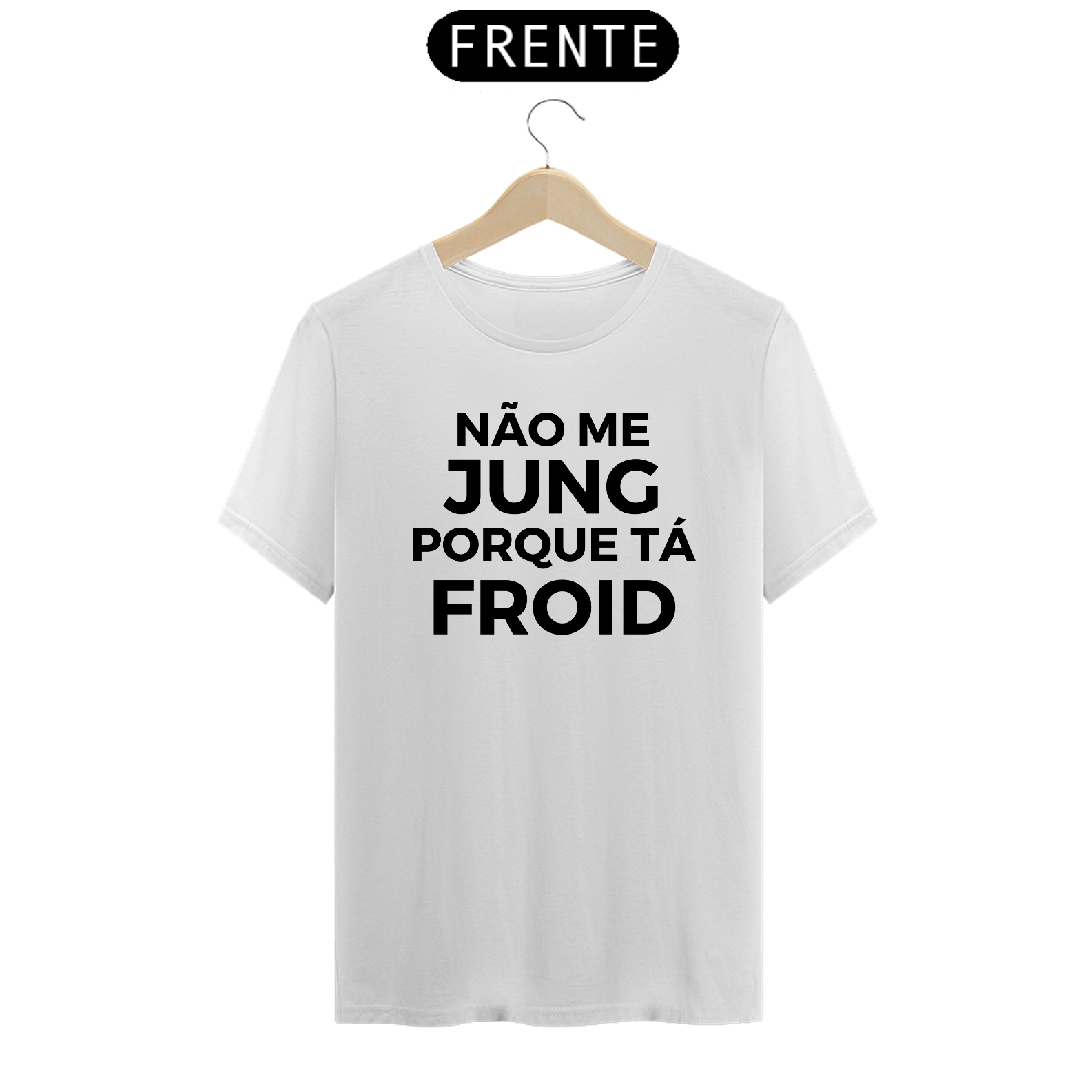 Nome do produto: NÃO ME JUNG PORQUE TA FROID