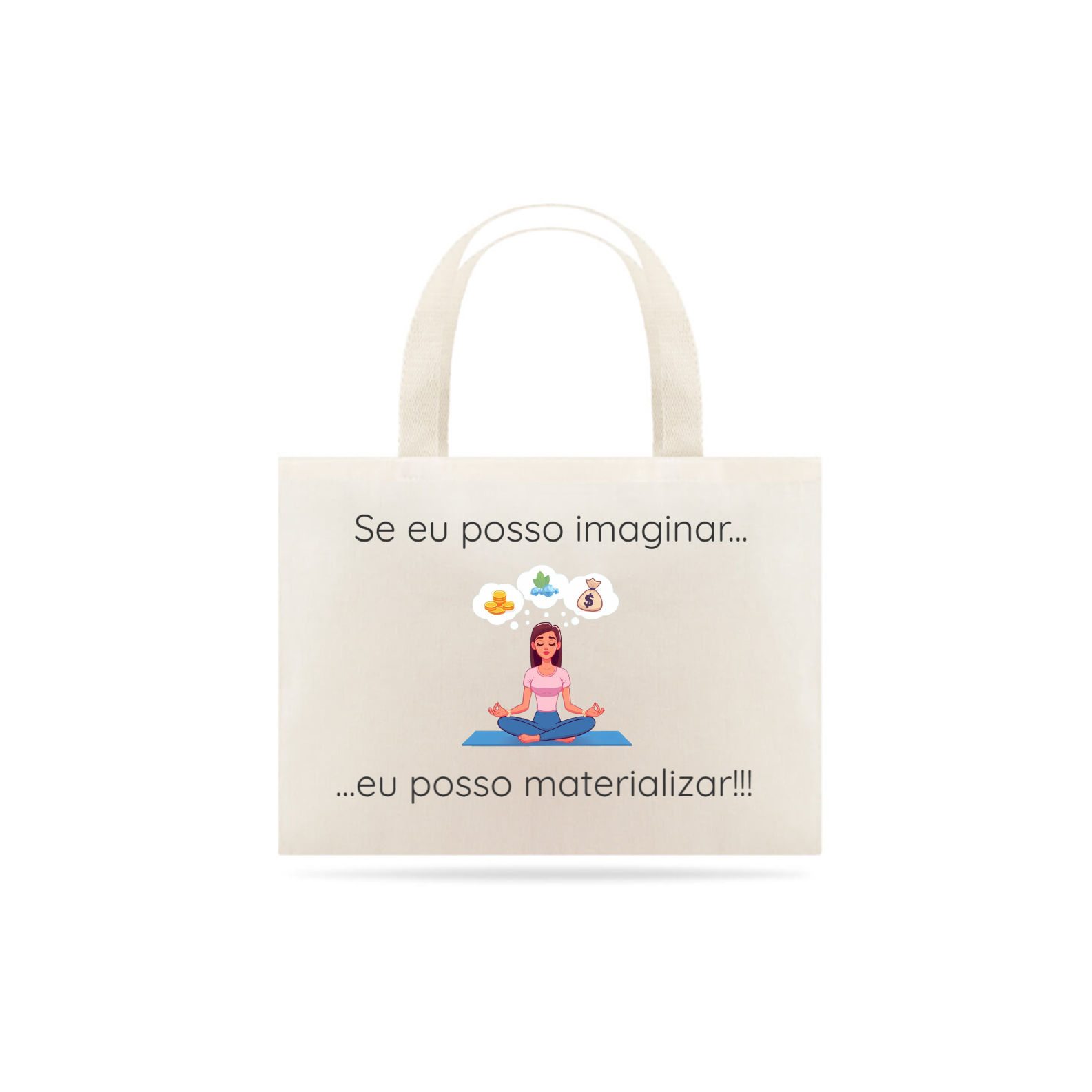 Nome do produto: Eco Bag - Se eu posso imaginar, eu posso materializar!!! Modelo 1