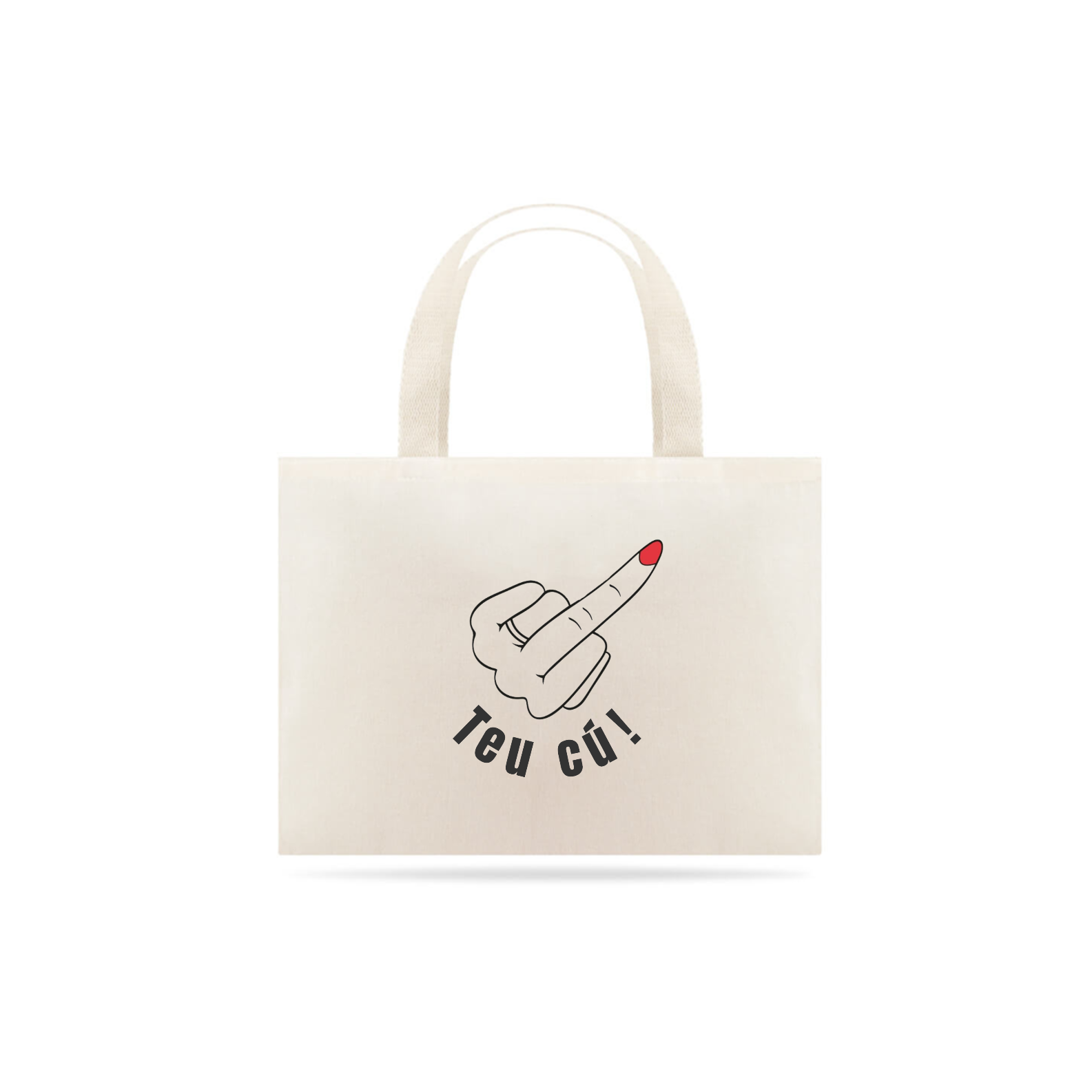 Nome do produto: Eco Bag - Teu Cú!