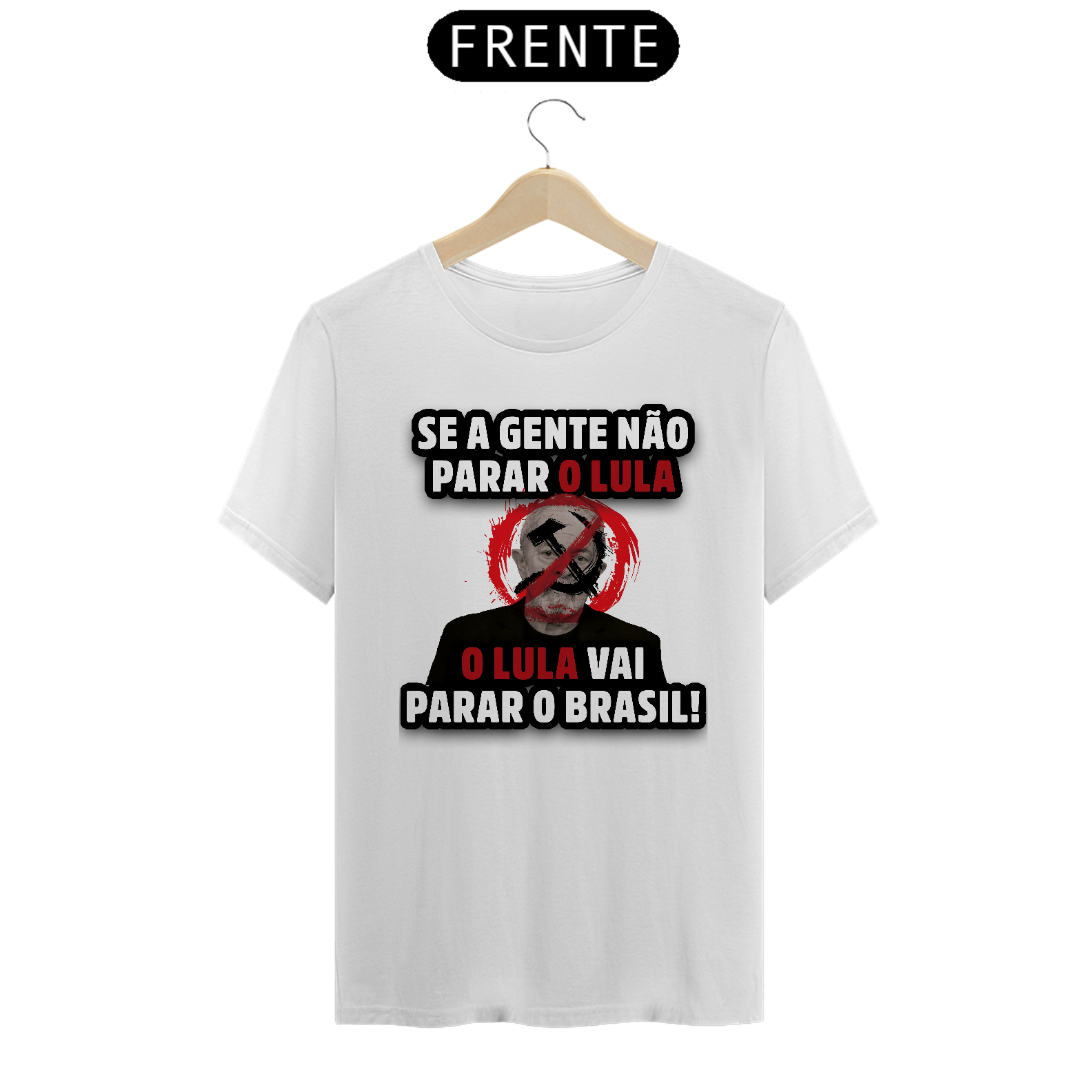 Nome do produto  Lula vai parar o Brasil