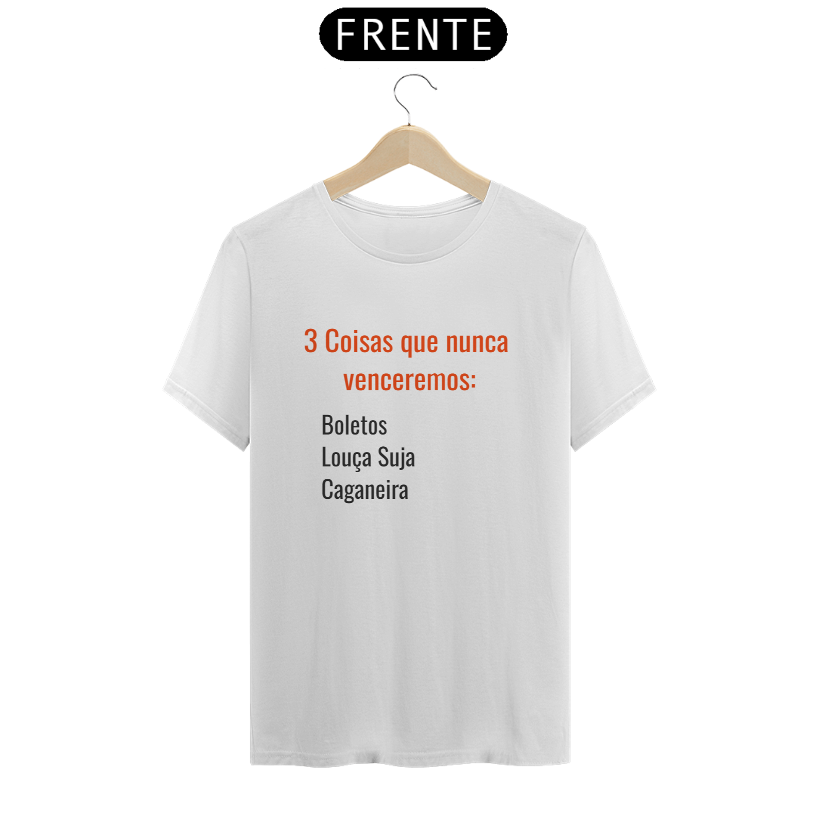 Nome do produto: Camiseta - 3 Coisas que nunca venceremos