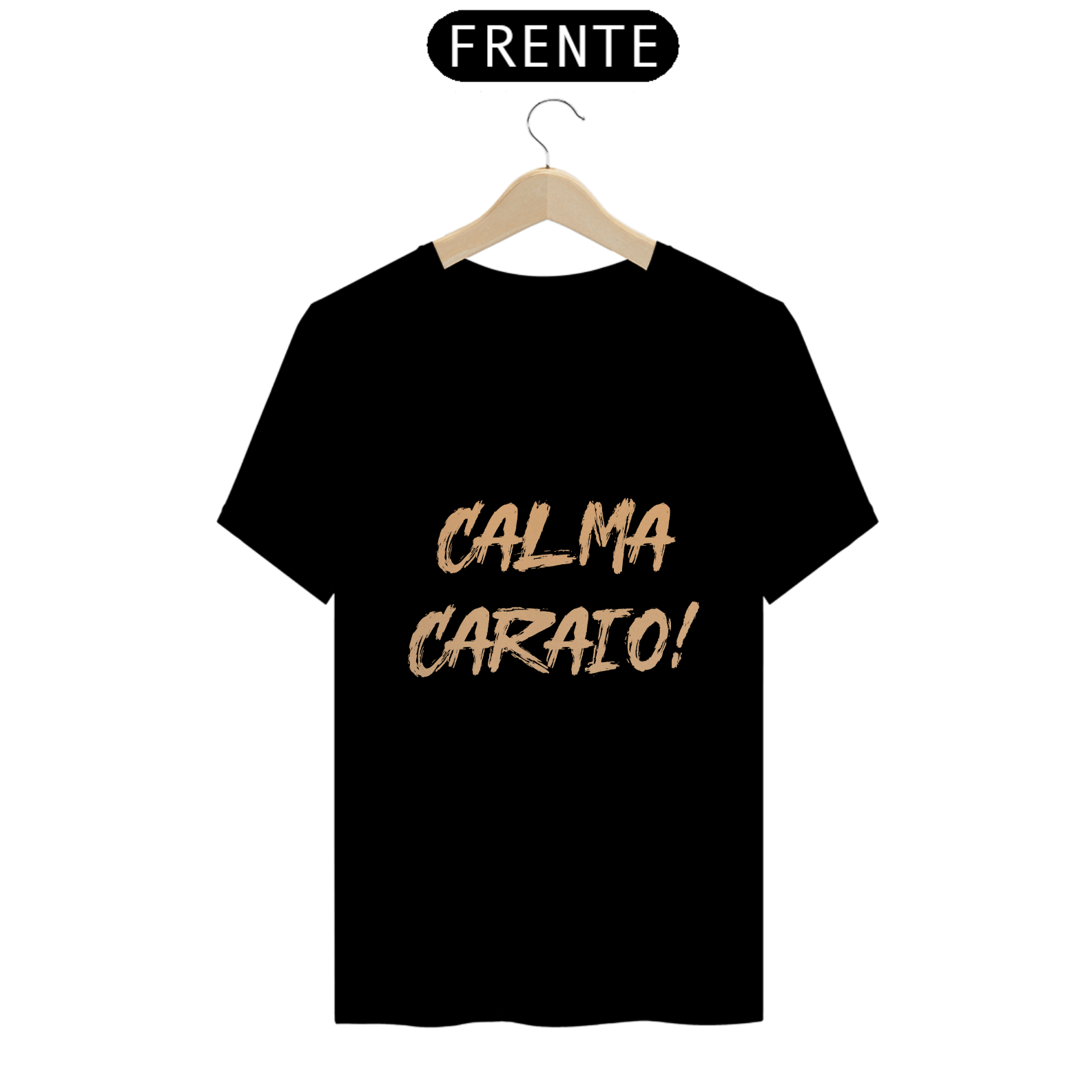 Nome do produto: Camiseta Classic - Calma Caraio! 