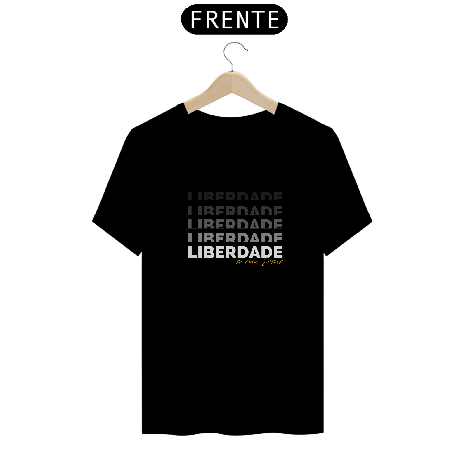 Nome do produto: T-shirt Quality Liberdade só com Jesus