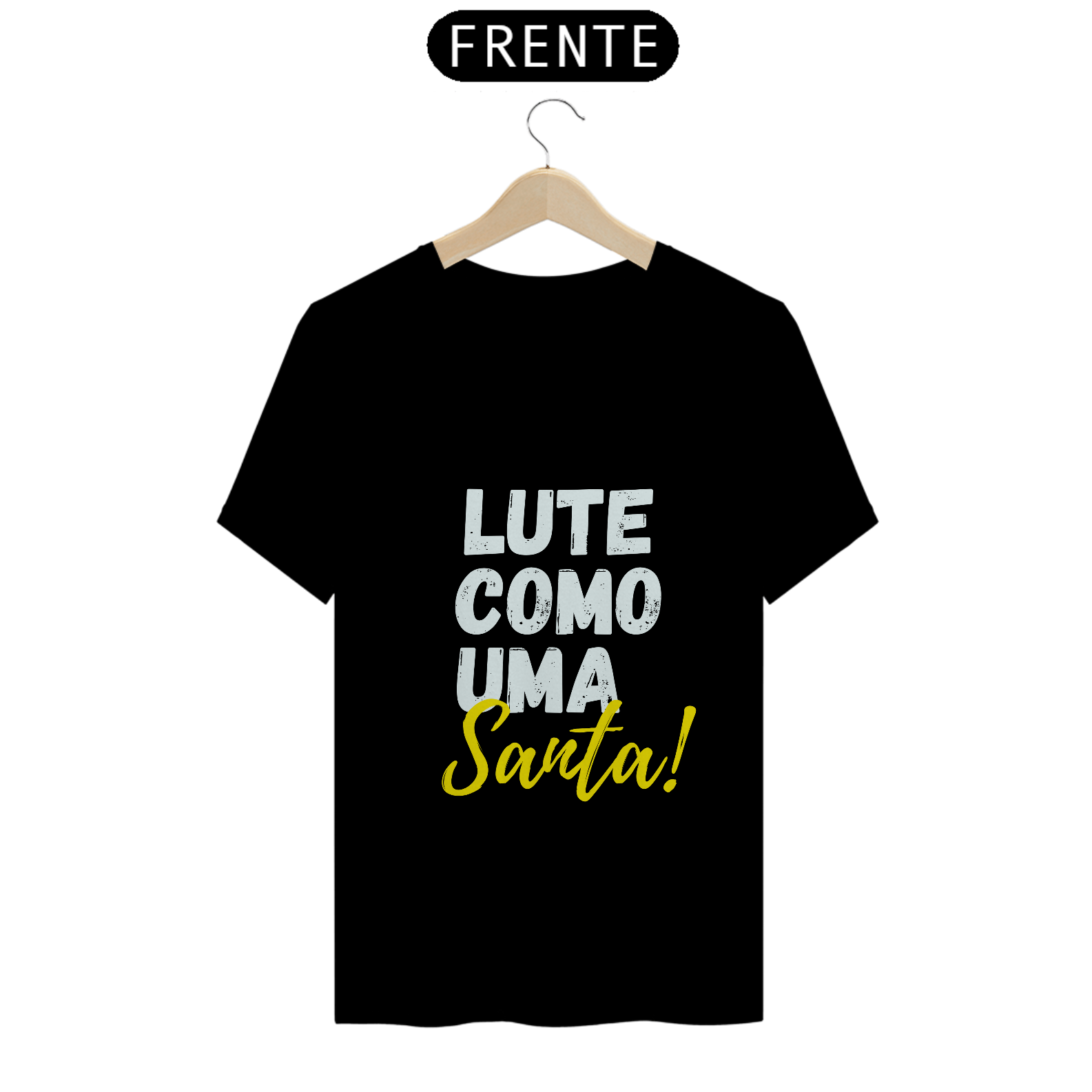 Nome do produto: T-shirt Lute como uma Santa