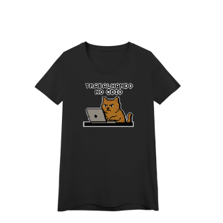 BABY LOOK QUALITY TRABALHANDO NO ÓDIO - MEMES