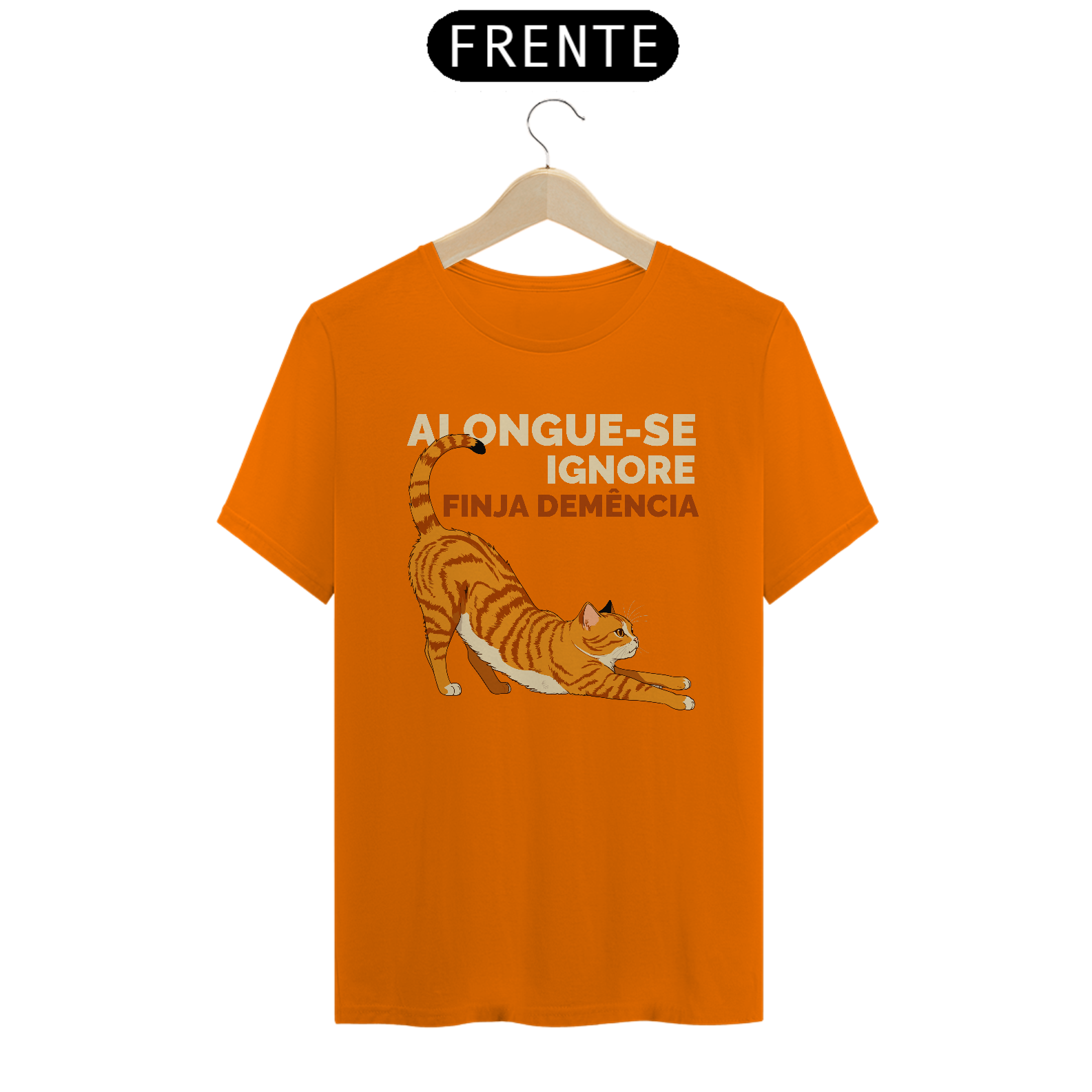 Nome do produto: CAMISETA ALONGUE-SE IGNORE FINJA DEMENCIA