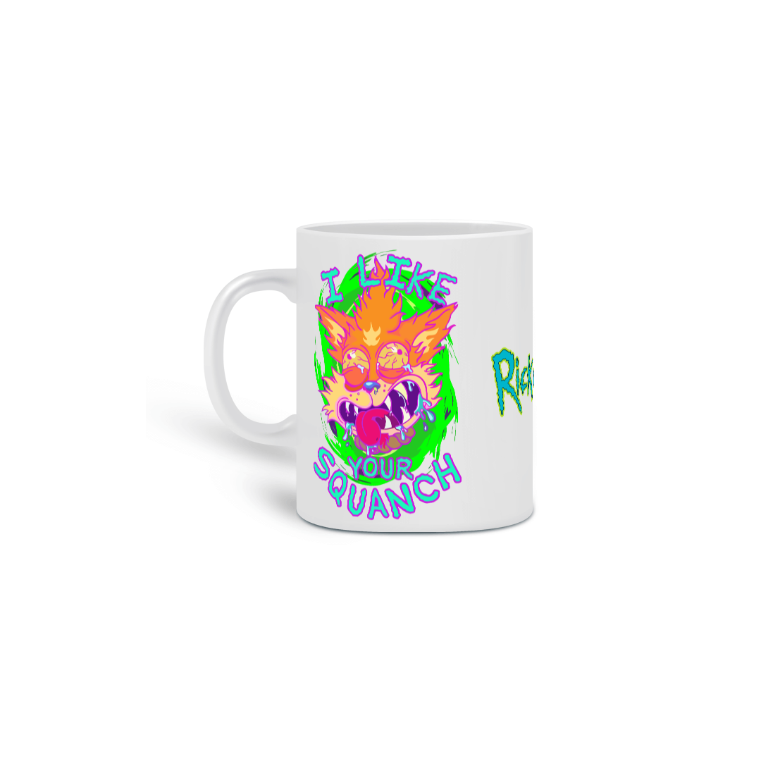 Nome do produto: CANECA RICK AND MORTY - I LIKE YOUR SQUANCH