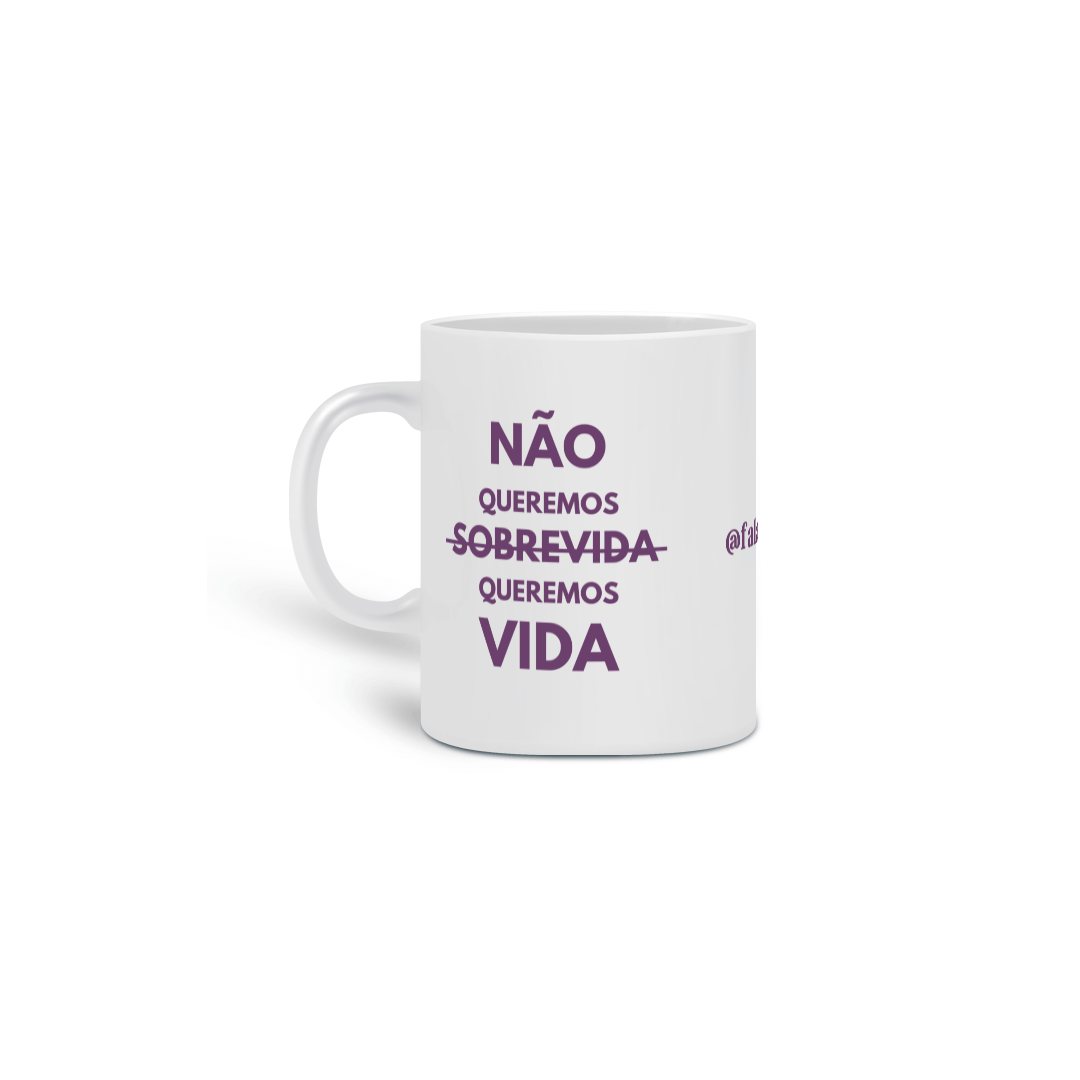 CANECA ROXA - NÃO QUEREMOS SOBREVIDA