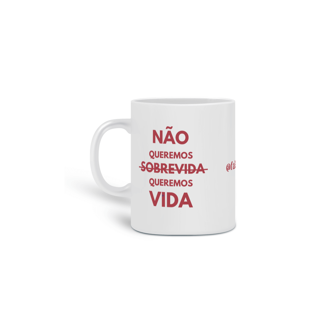 CANECA VERMELHA - NÃO QUEREMOS SOBREVIDA