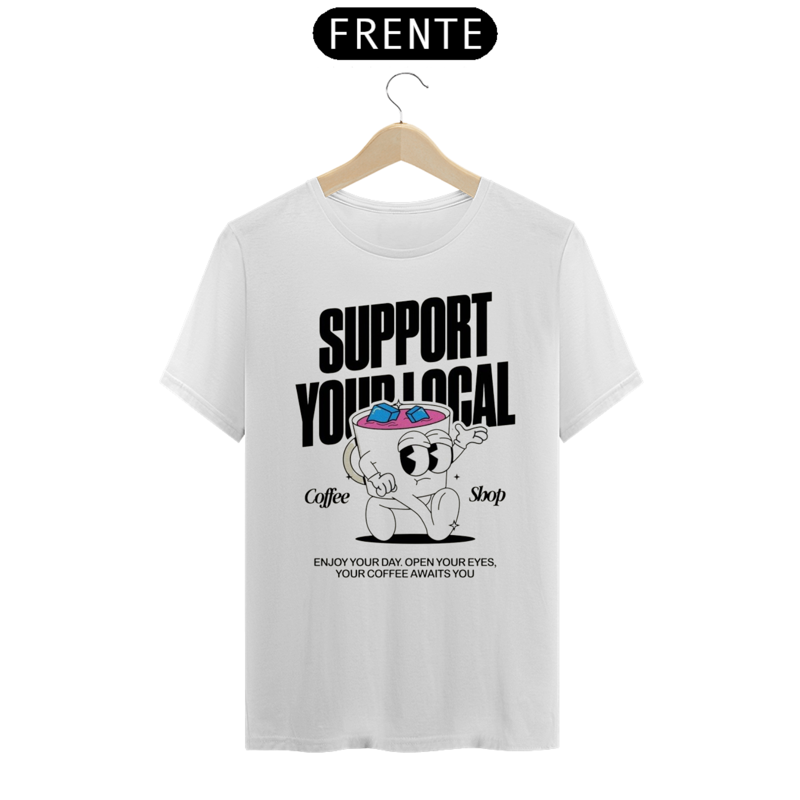 Nome do produto: T-Shirt Support your local