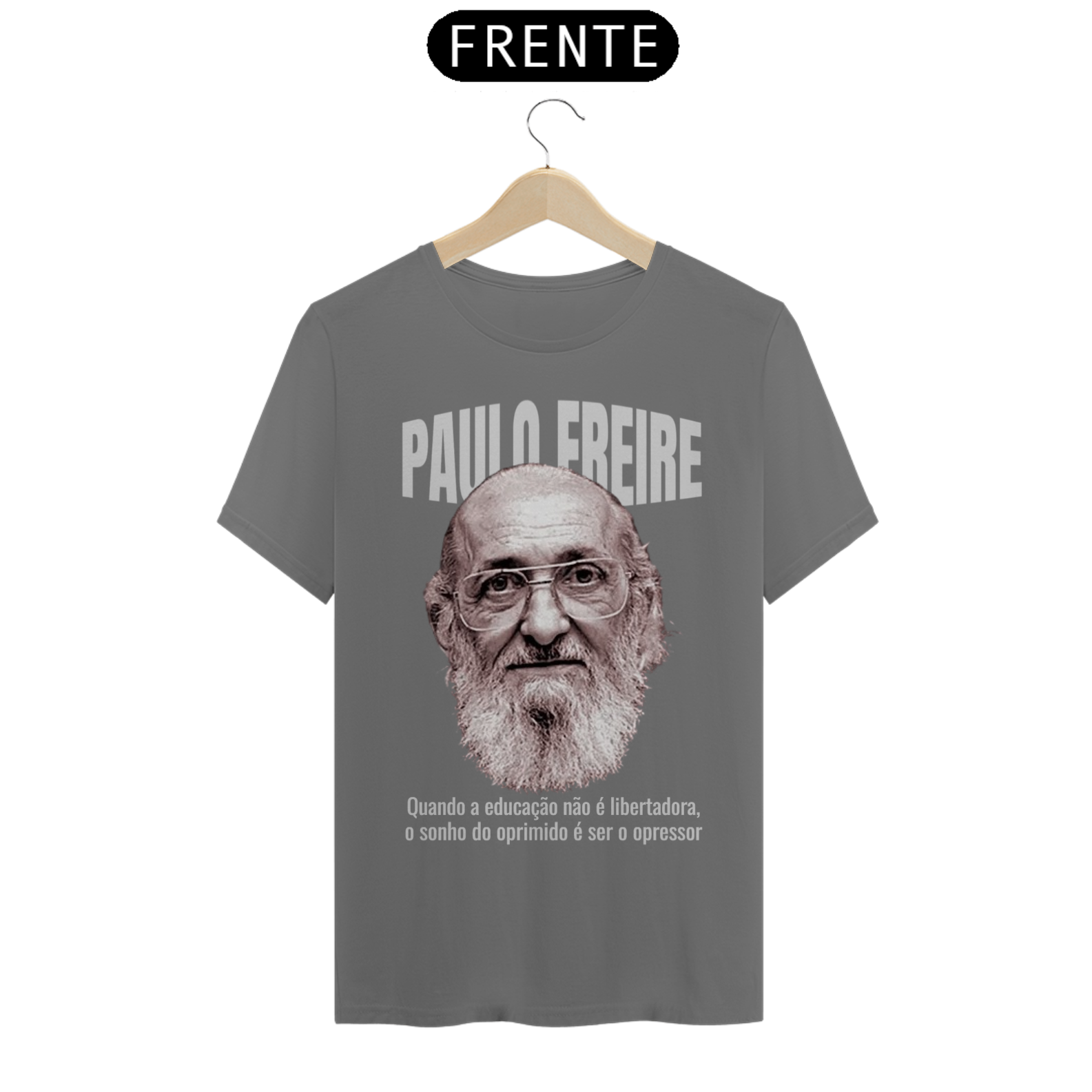Nome do produto: T-SHIRT PAULO FREIRE EDUCAÇÃO LIBERTADORA