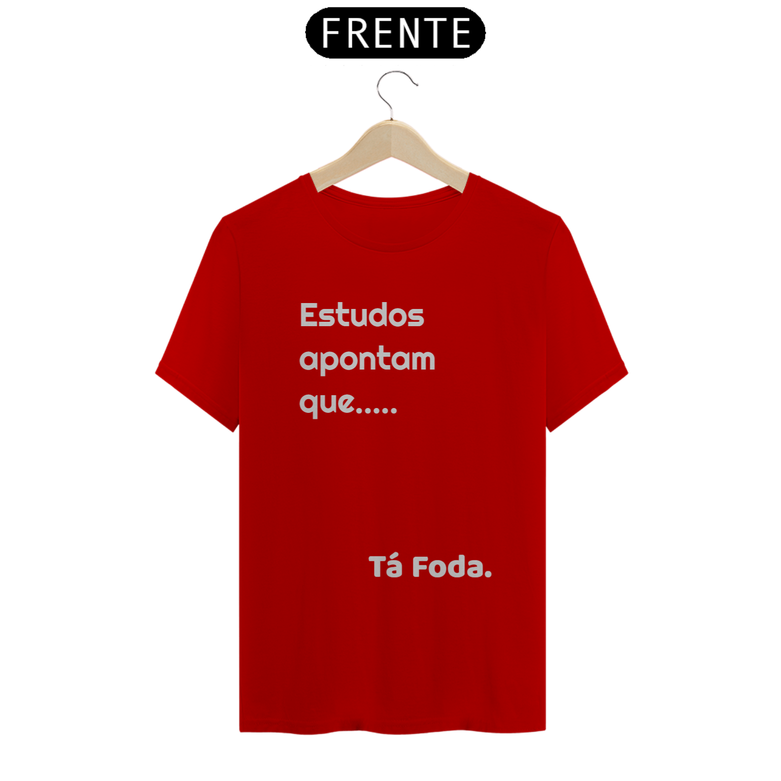 Nome do produto: Tá Fod....