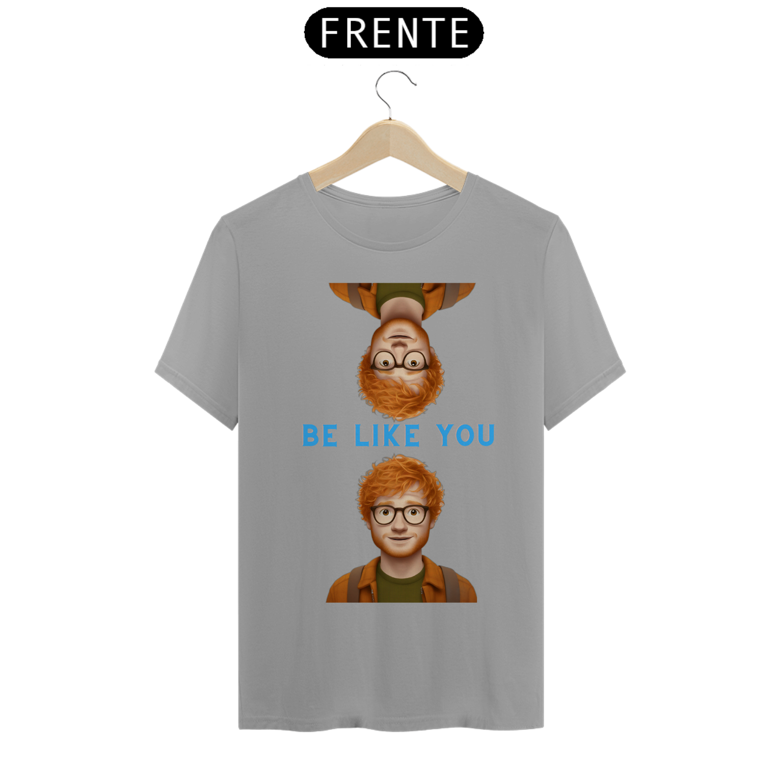 Nome do produto: Camisa Be like you (Emoji Ed Sheeran)